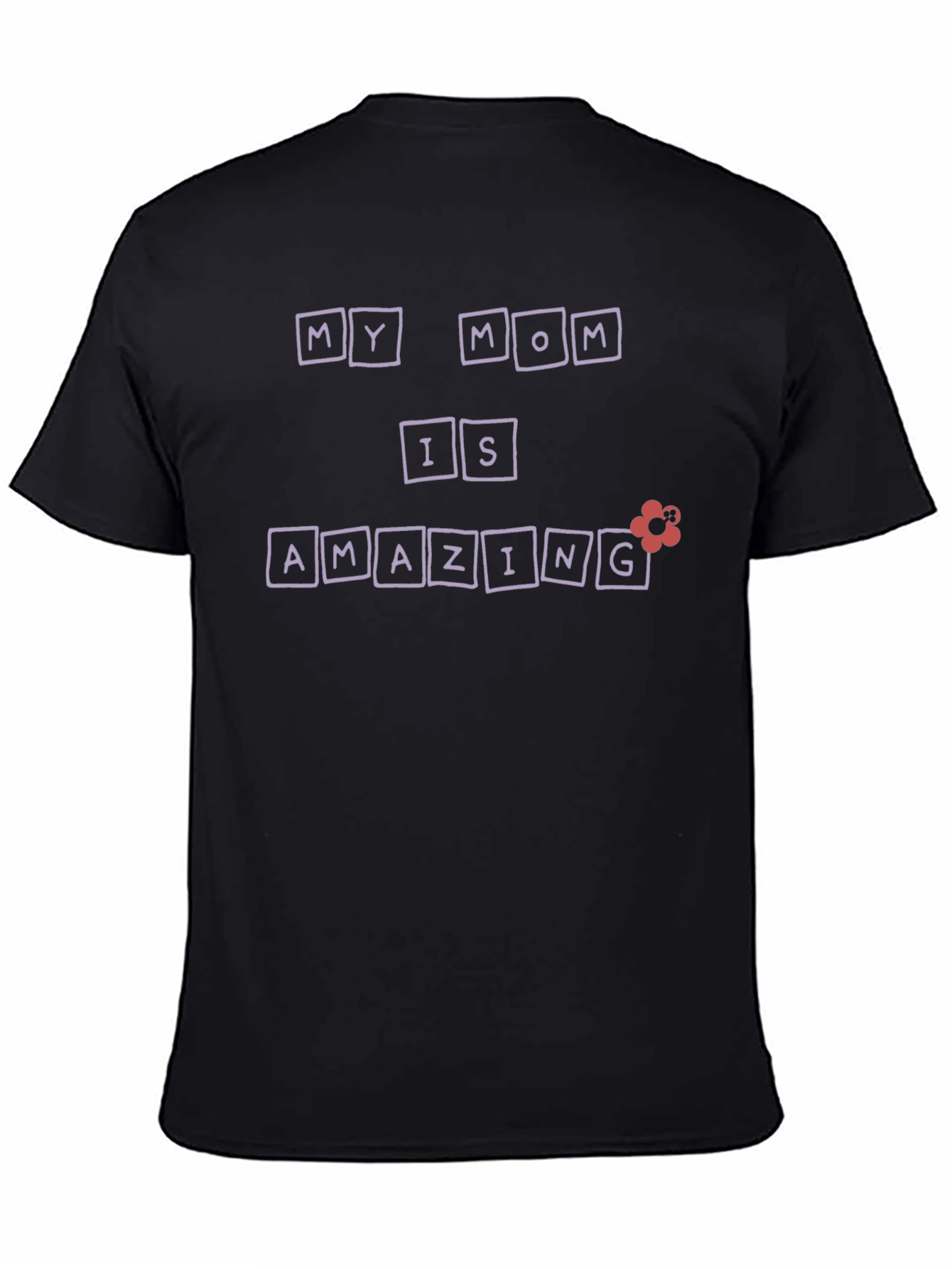 My Mom Is Amazing Graphic T-Shirt