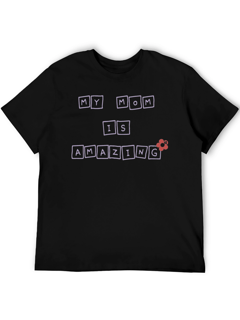 My Mom Is Amazing Graphic T-Shirt