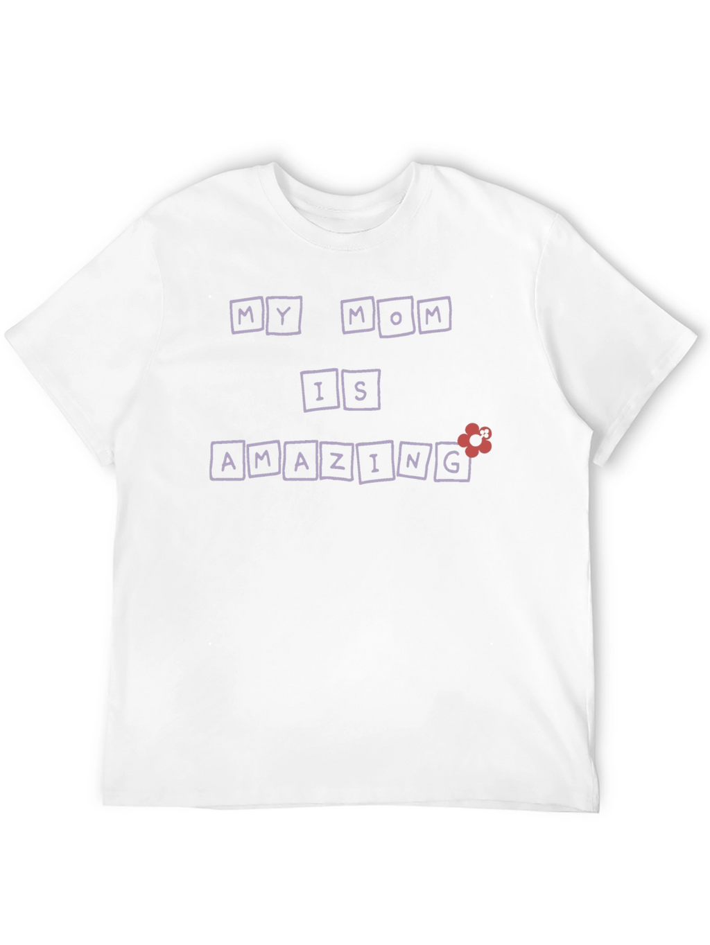 My Mom Is Amazing Graphic T-Shirt