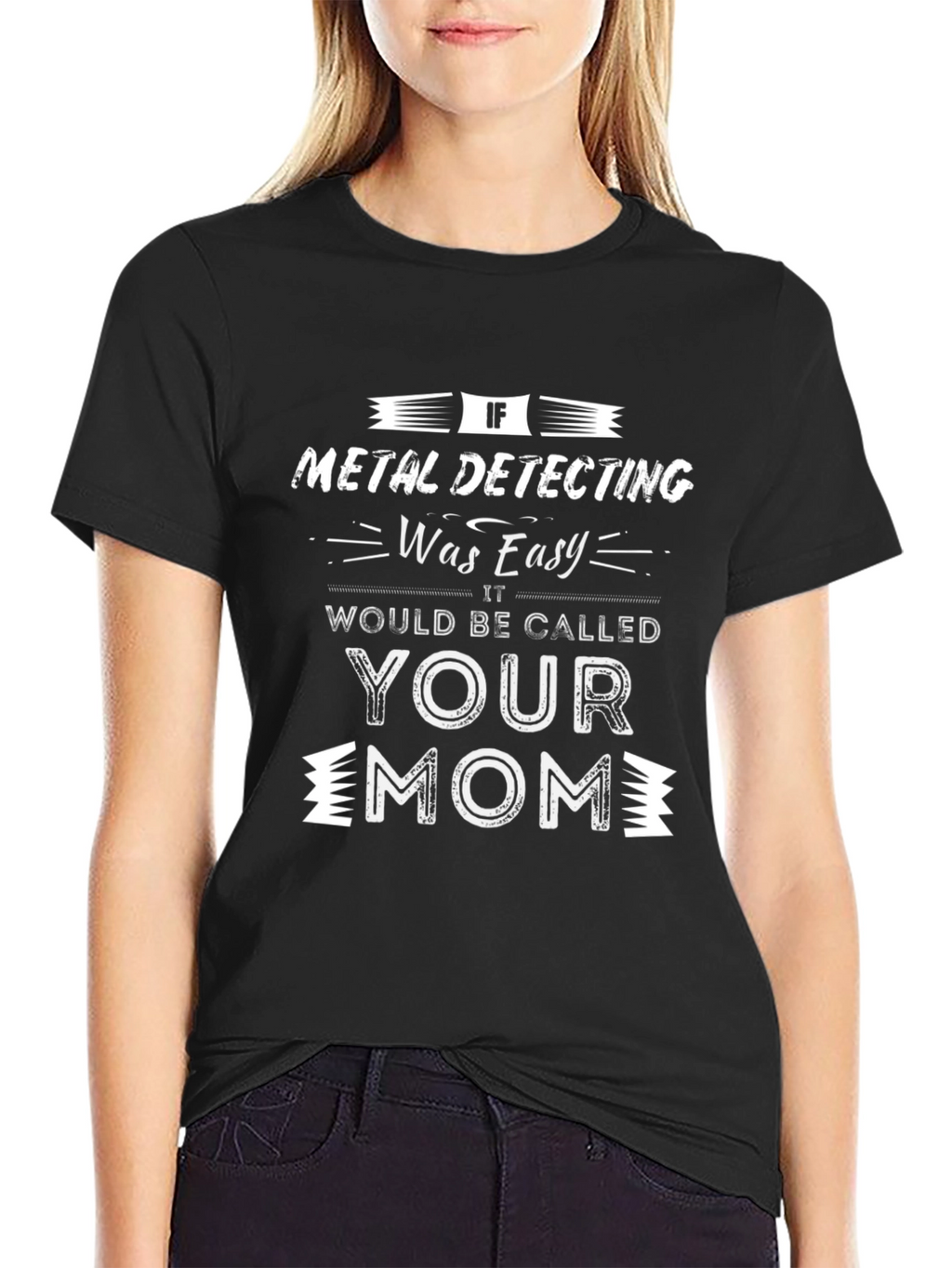 Metal Detecting Funny Sarcastic T-Shirt