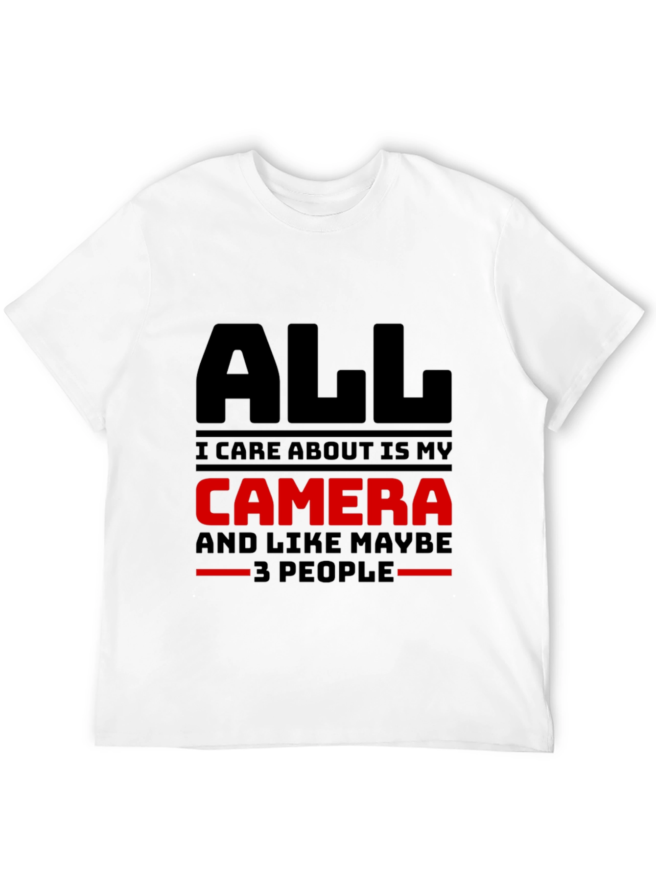 All I Care About is My Camera Graphic T-Shirt