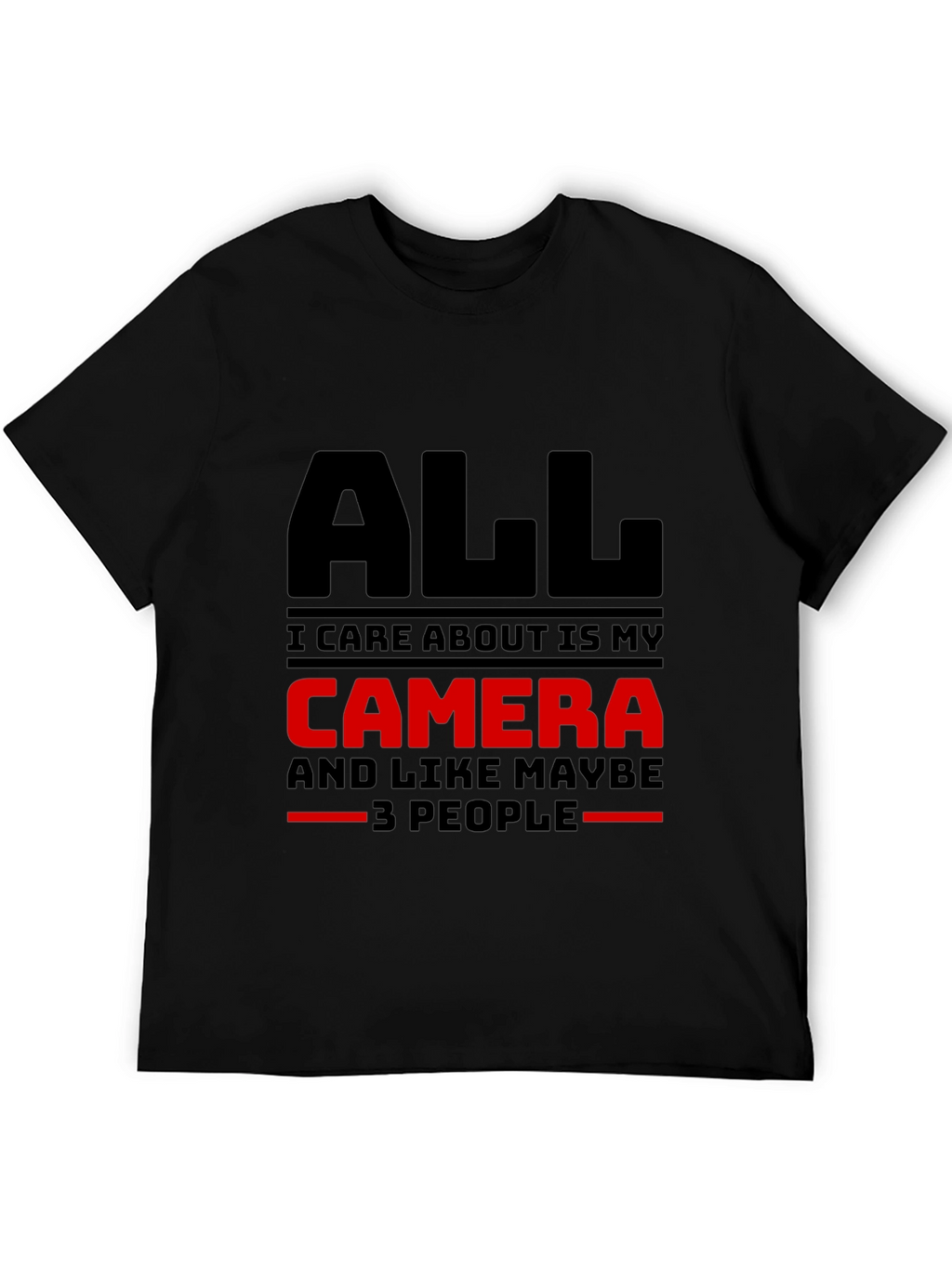 All I Care About is My Camera Graphic T-Shirt