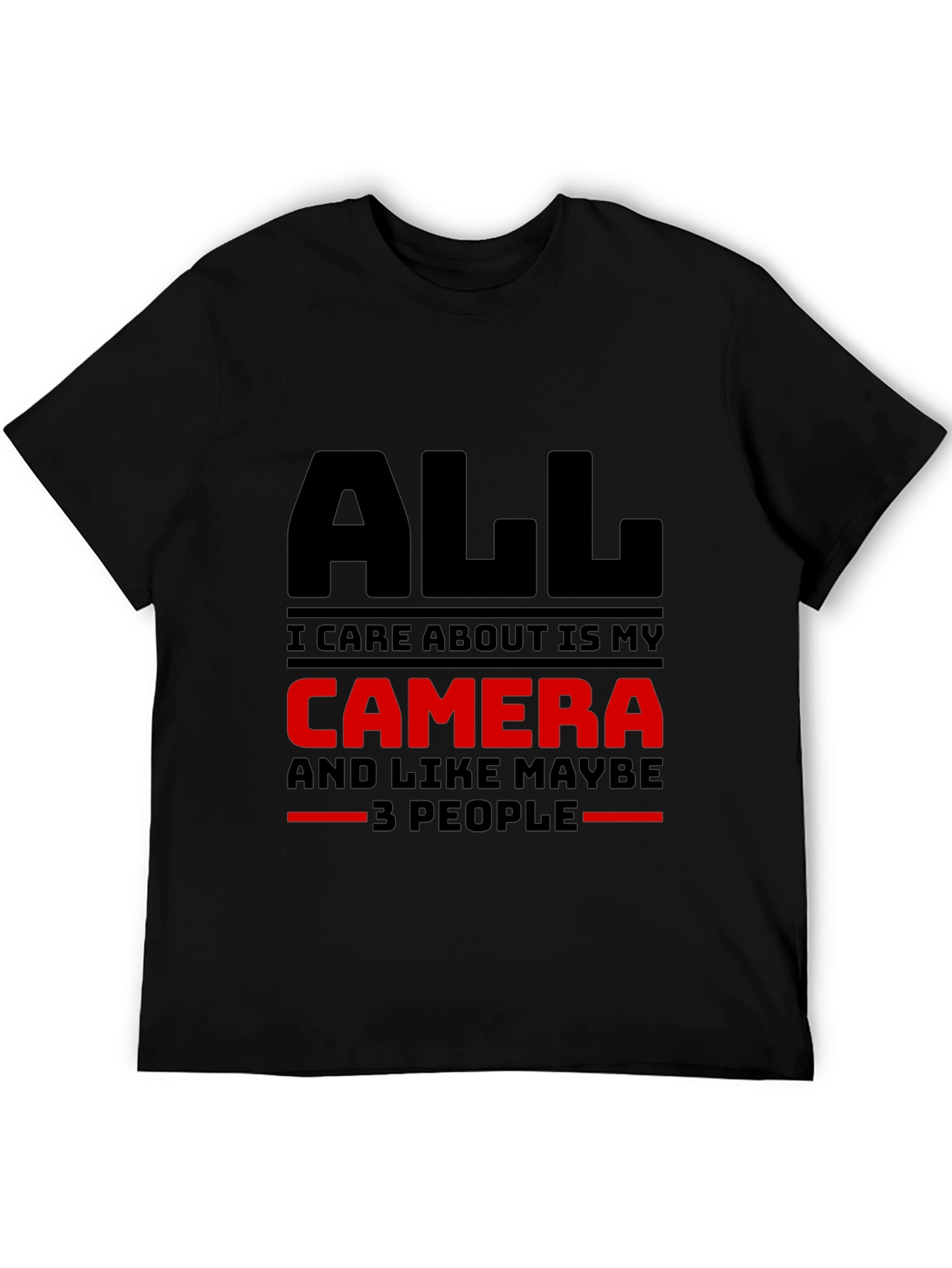 All I Care About is My Camera Graphic T-Shirt