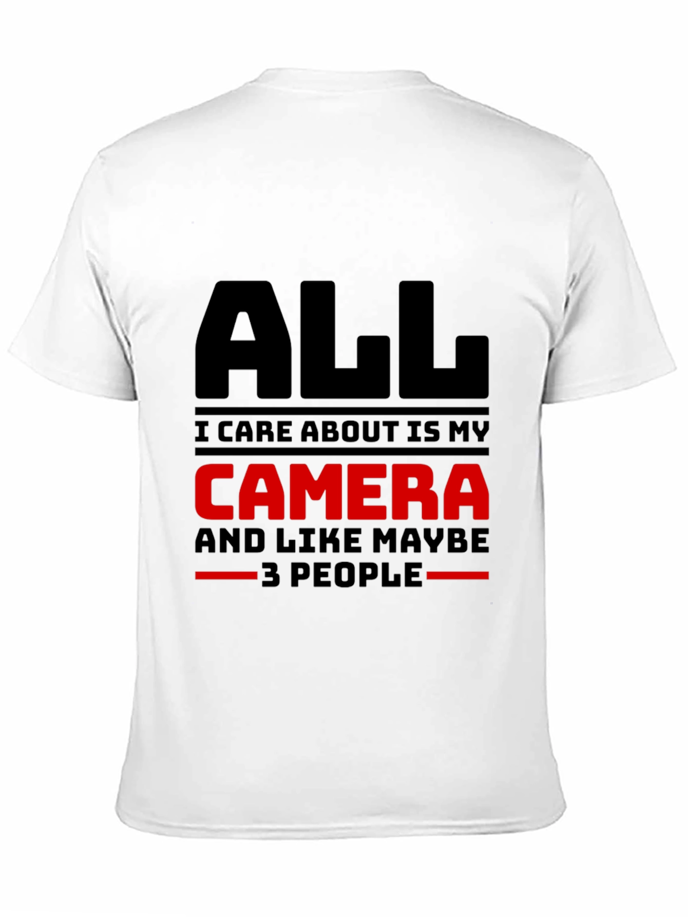 All I Care About is My Camera Graphic T-Shirt