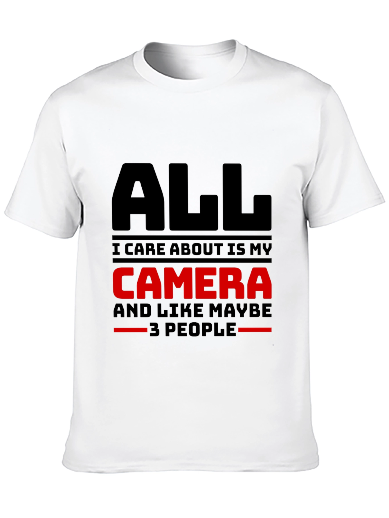 All I Care About is My Camera Graphic T-Shirt