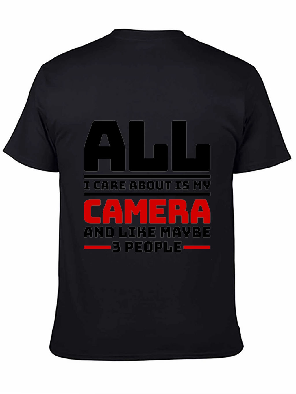All I Care About is My Camera Graphic T-Shirt