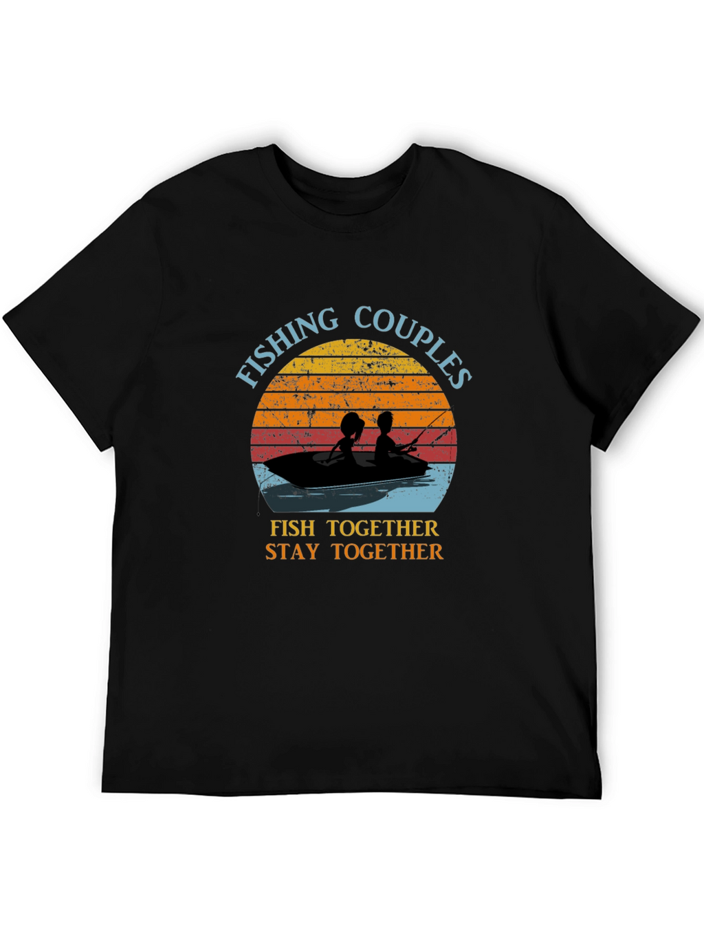 Fishing Couples T-Shirt - Fish Together Stay Together