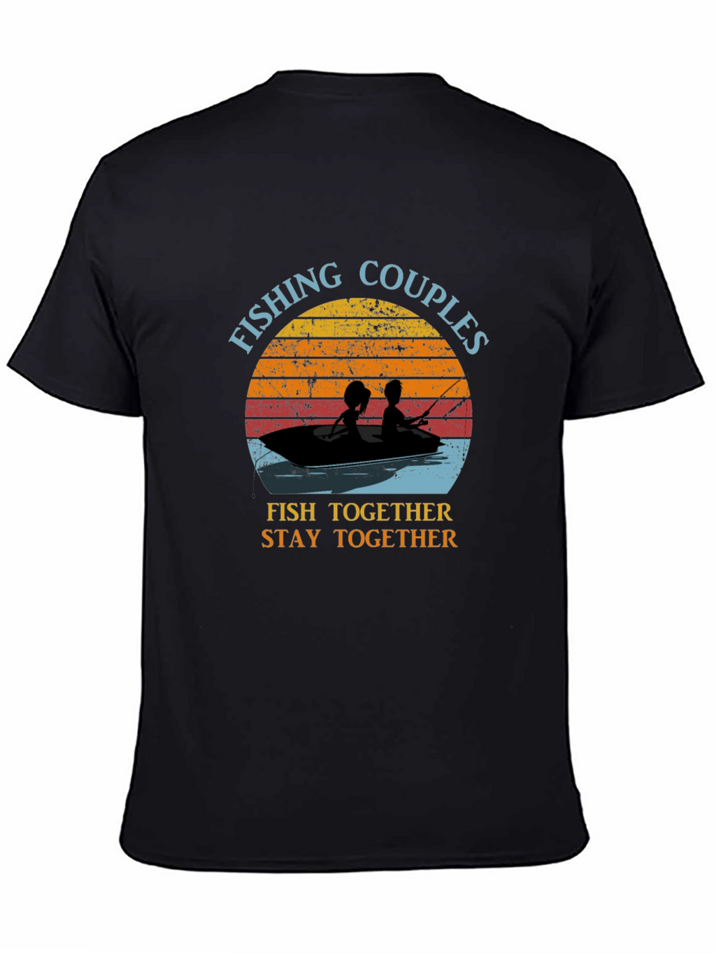 Fishing Couples T-Shirt - Fish Together Stay Together