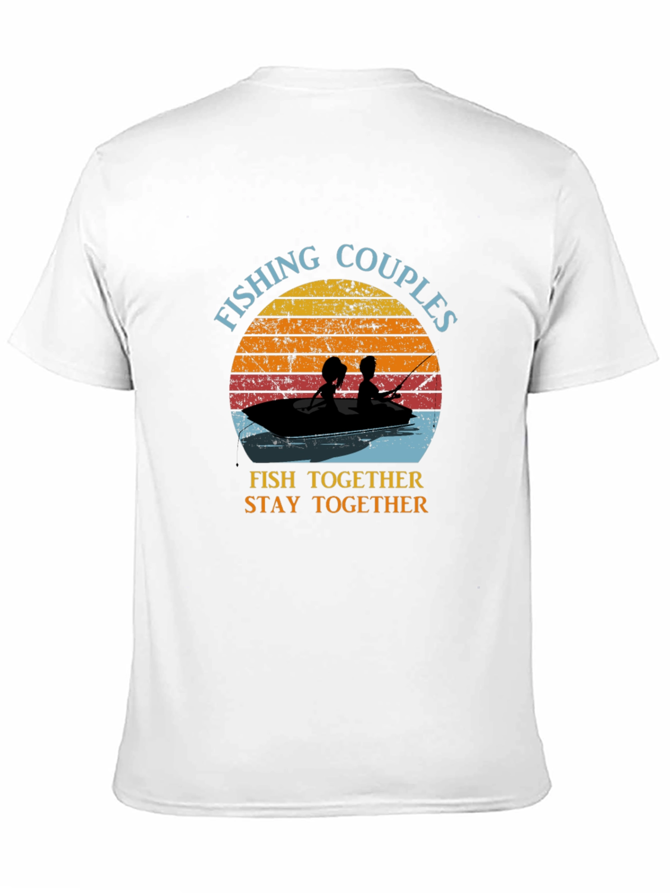 Fishing Couples T-Shirt - Fish Together Stay Together