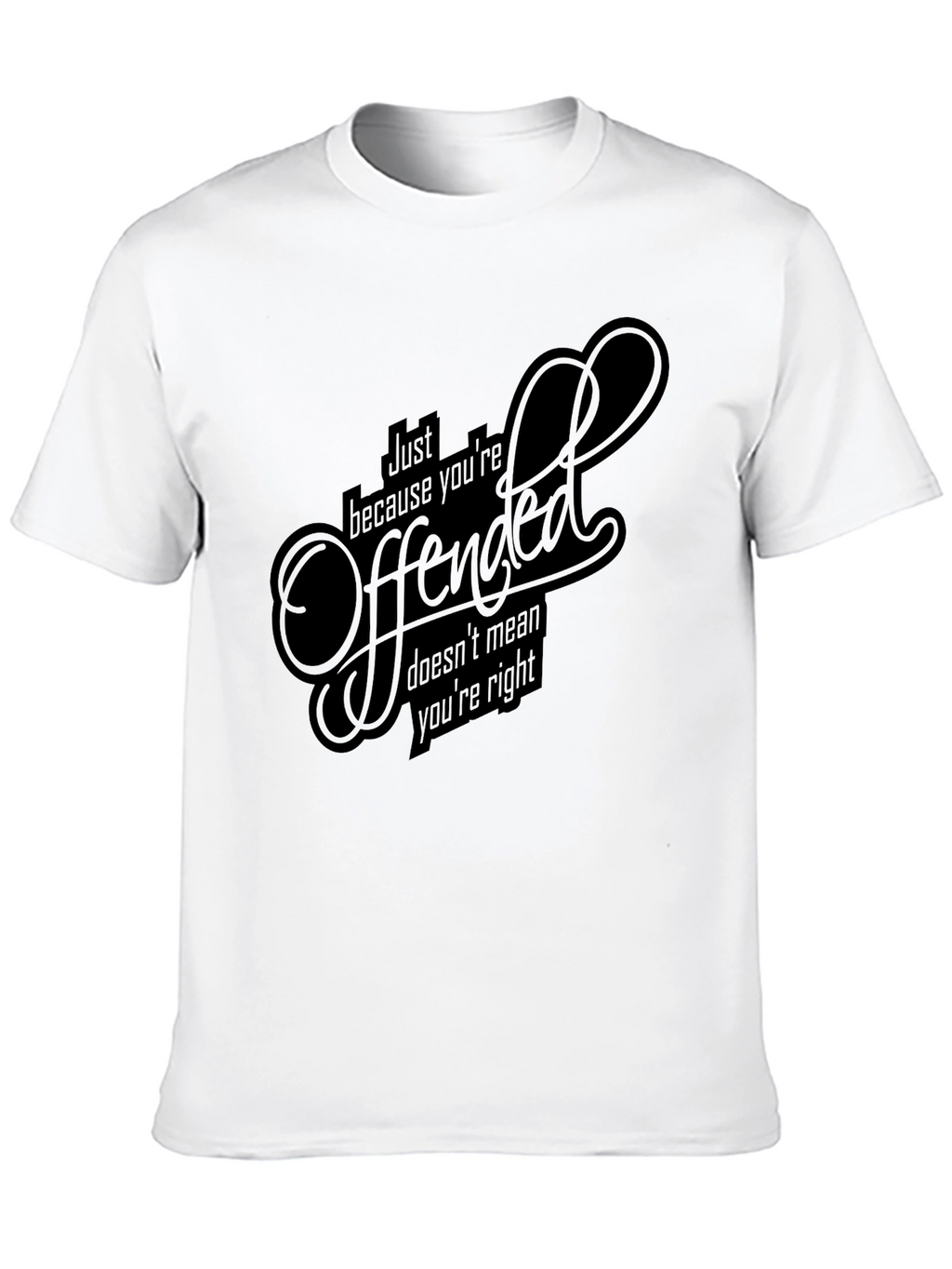 Offended? Funny Graphic Tee - Premium Cotton T-Shirt