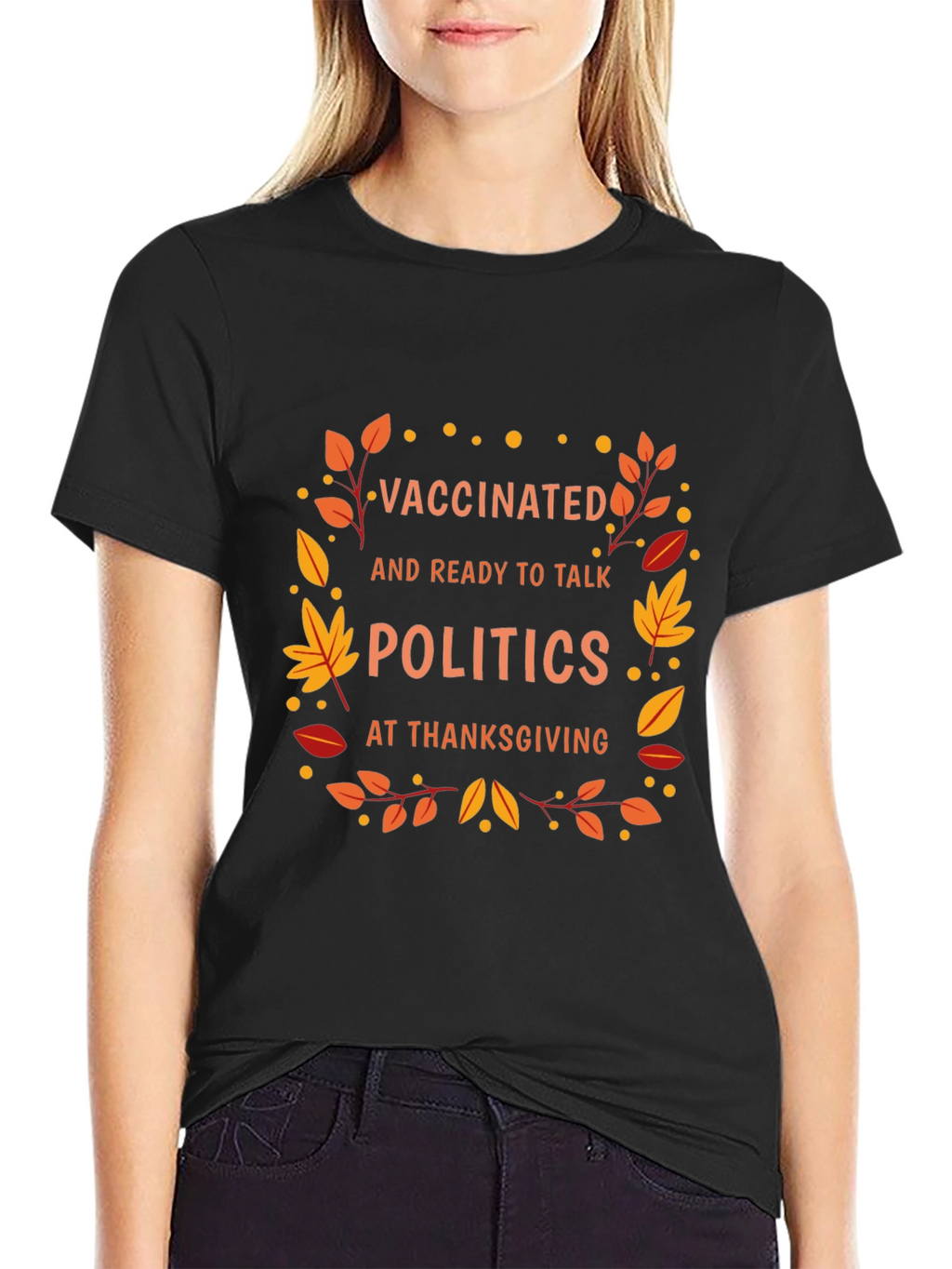 Vaccinated Politics Thanksgiving T-Shirt
