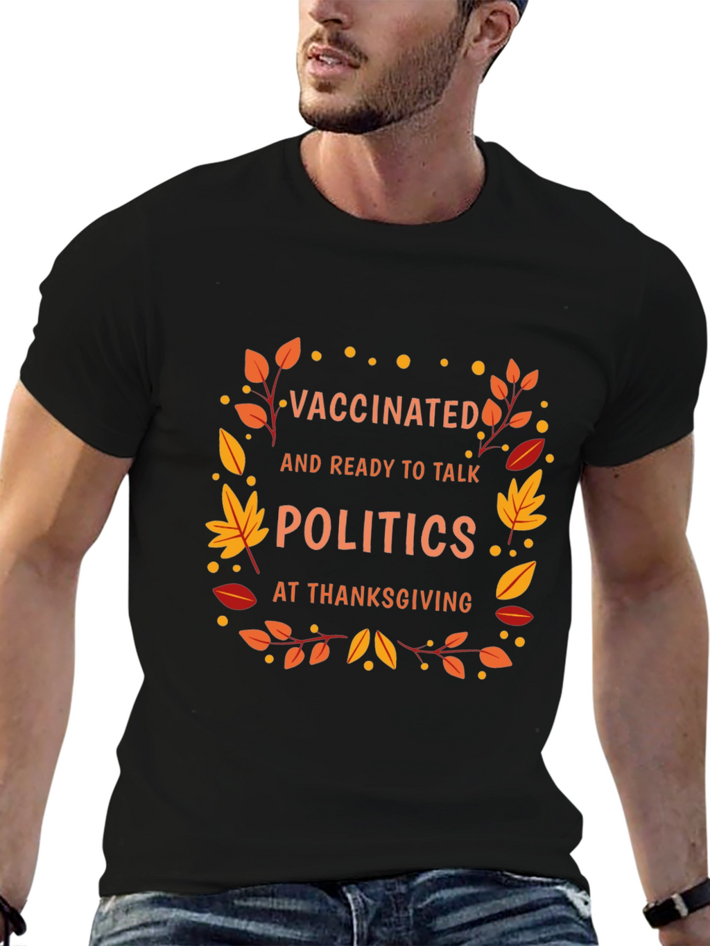 Vaccinated Politics Thanksgiving T-Shirt