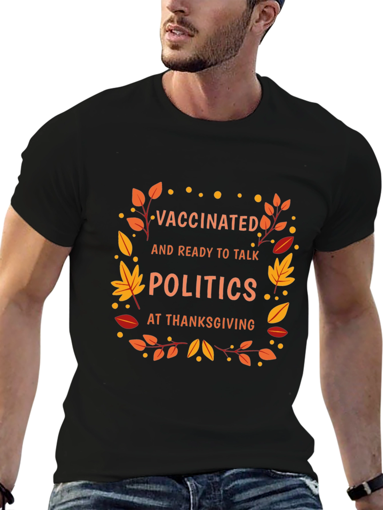 Vaccinated Politics Thanksgiving T-Shirt