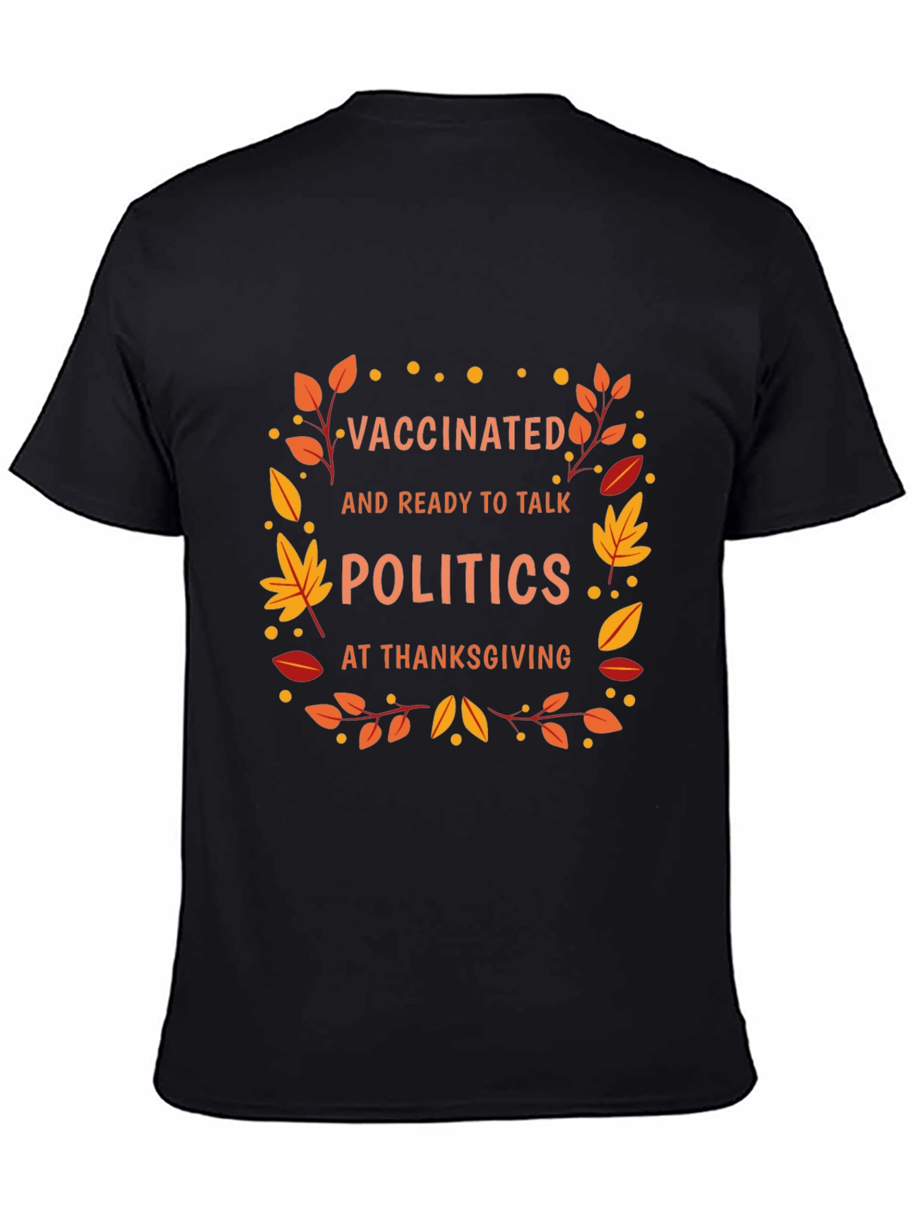 Vaccinated Politics Thanksgiving T-Shirt