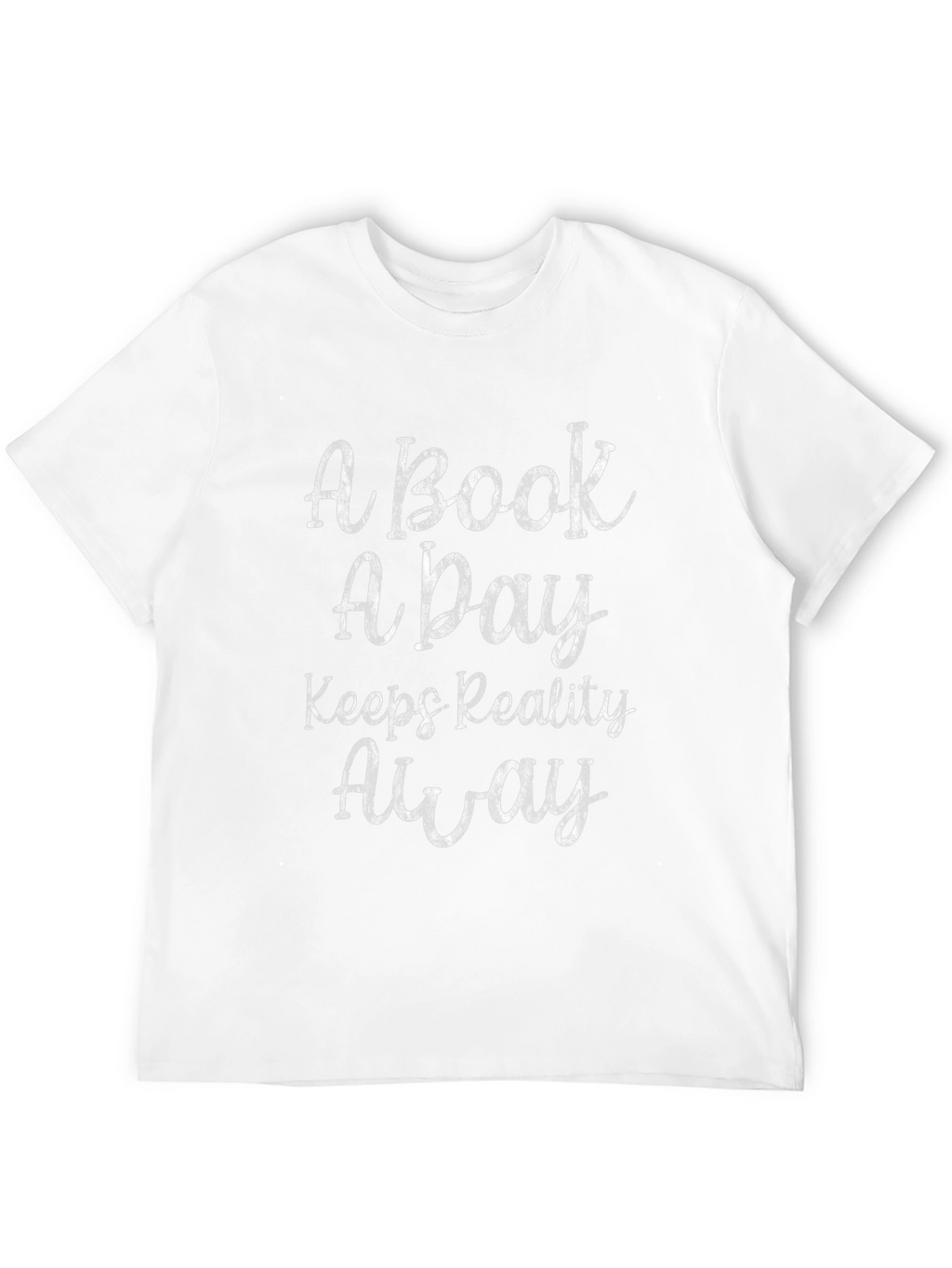 A Book A Day Keeps Reality Away Graphic Tee