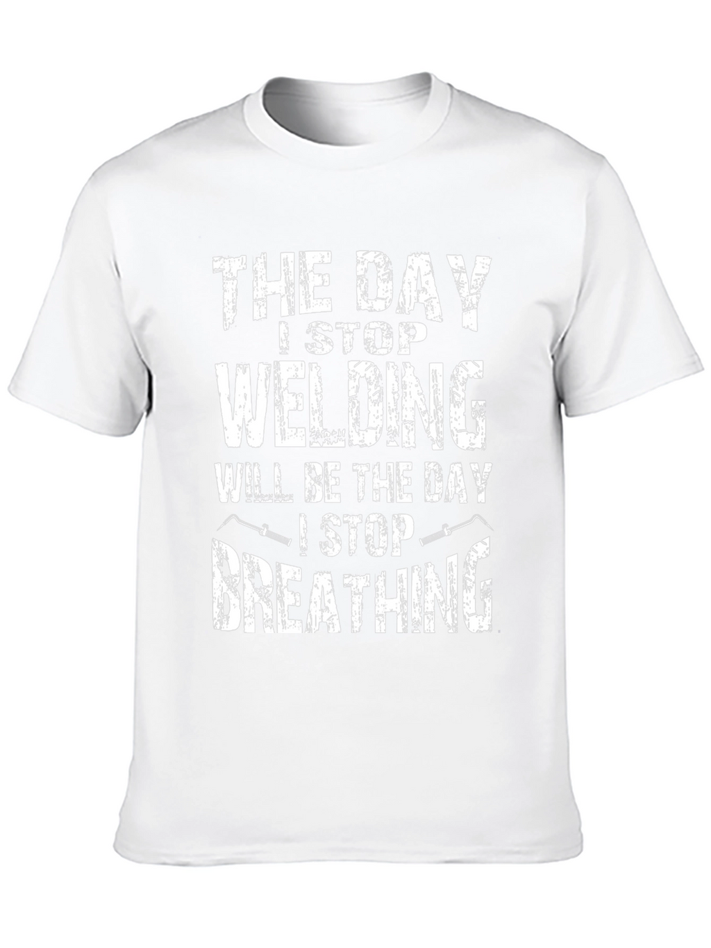 Welding T-Shirt - Day I Stop Welding Funny