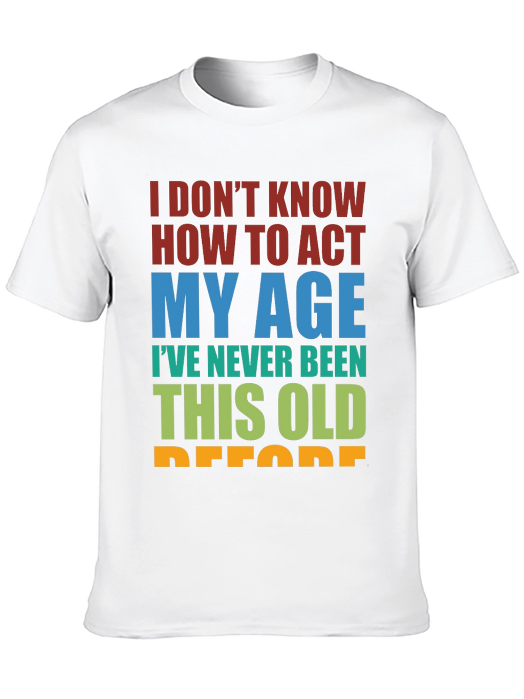 Funny Age Humor Graphic T-Shirt