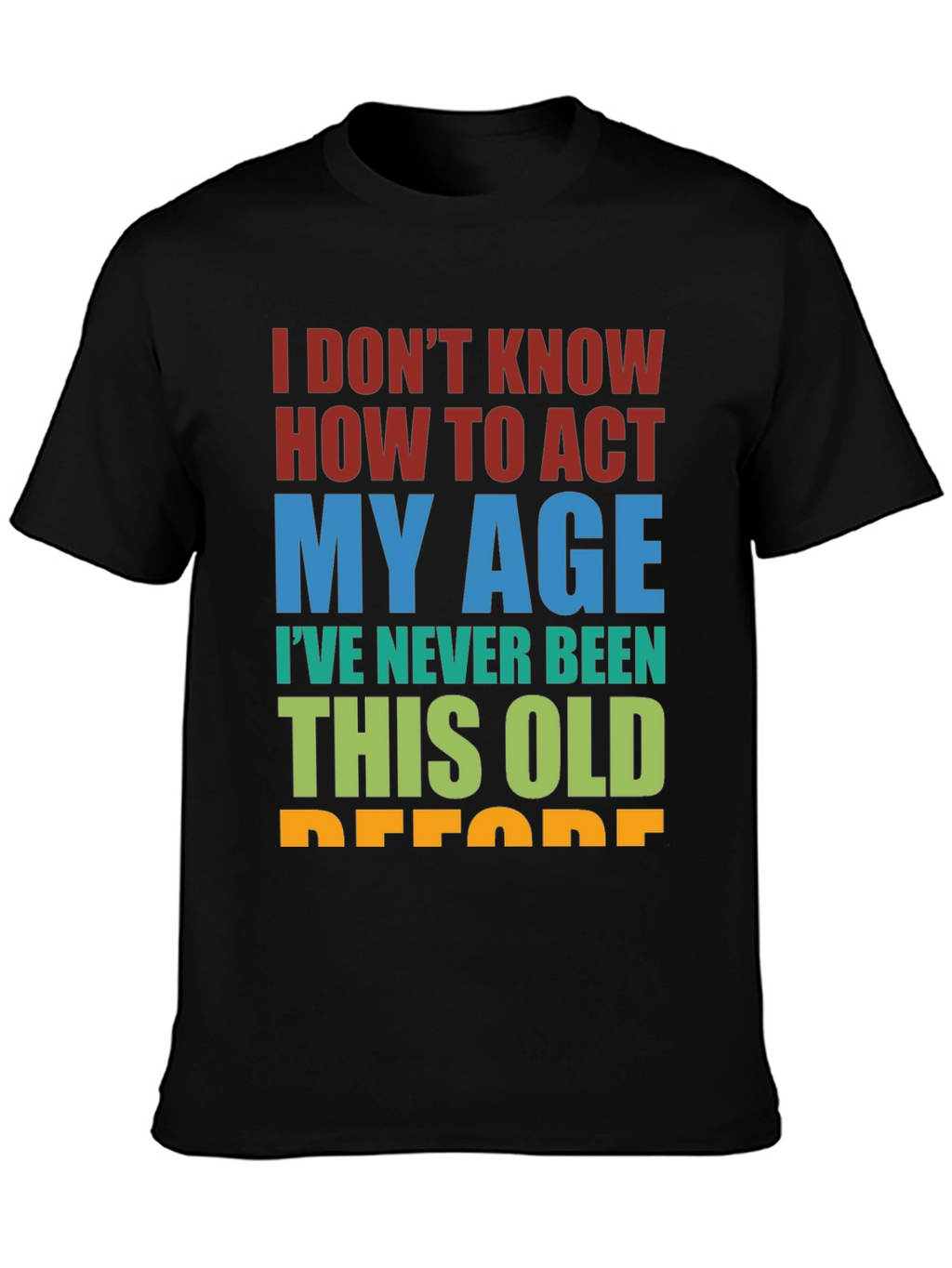 Funny Age Humor Graphic T-Shirt