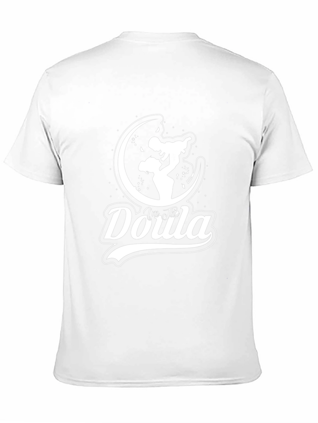 Im The Doula T-Shirt - Labor Support
