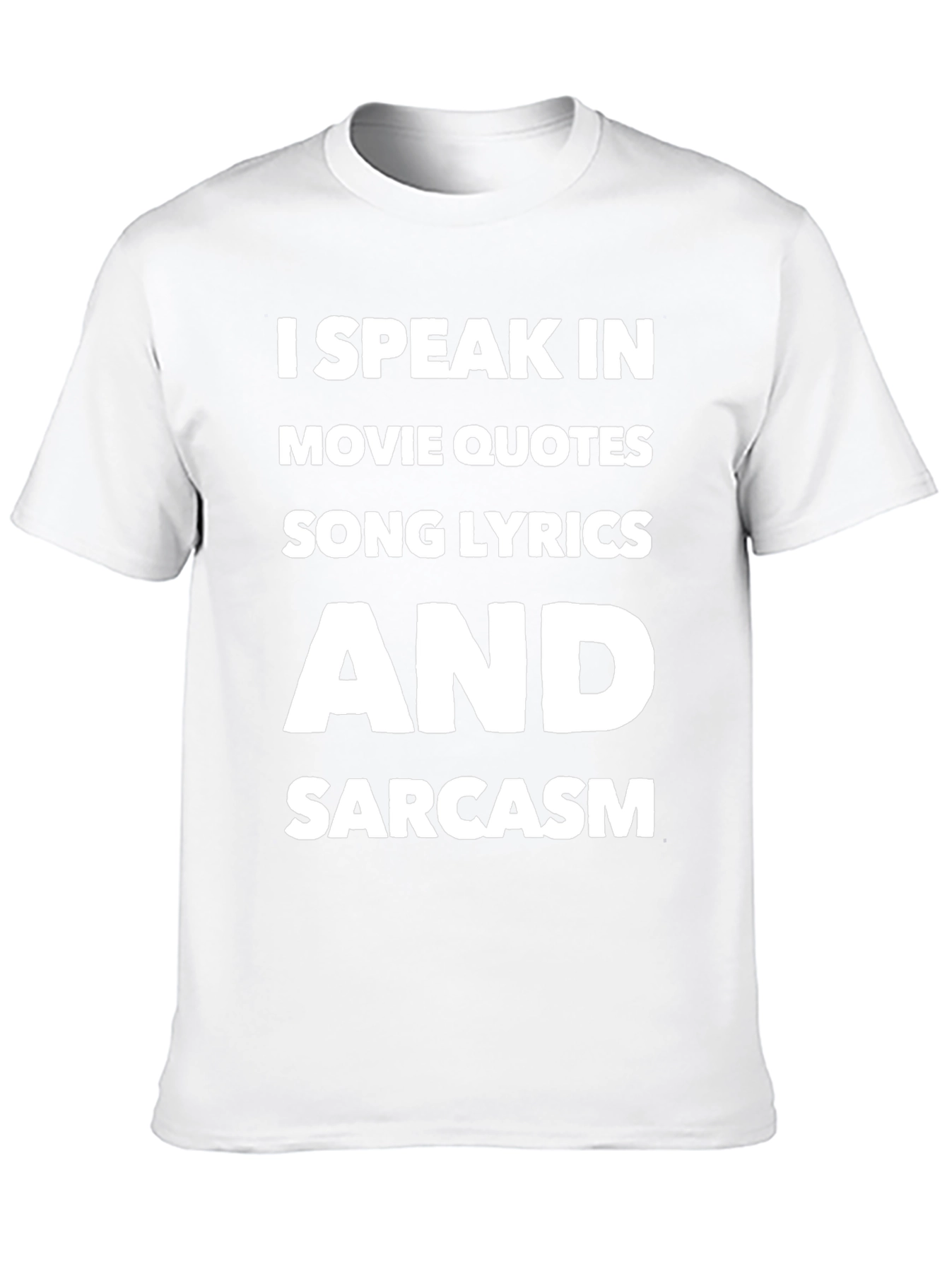 Speak Movie Quotes Song Lyrics Sarcasm T-Shirt