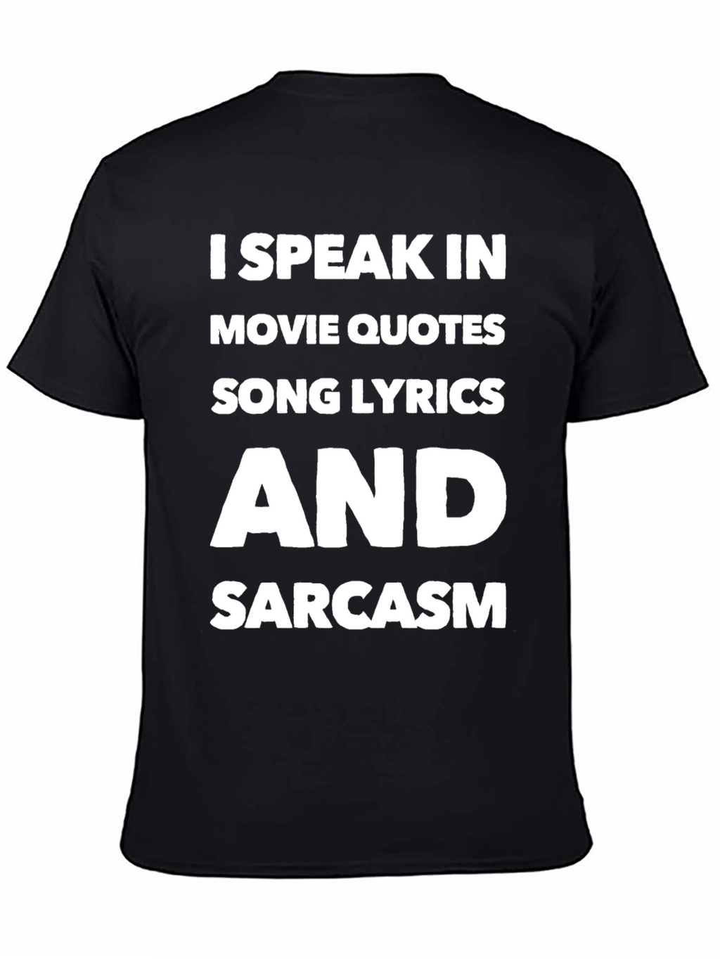 Speak Movie Quotes Song Lyrics Sarcasm T-Shirt