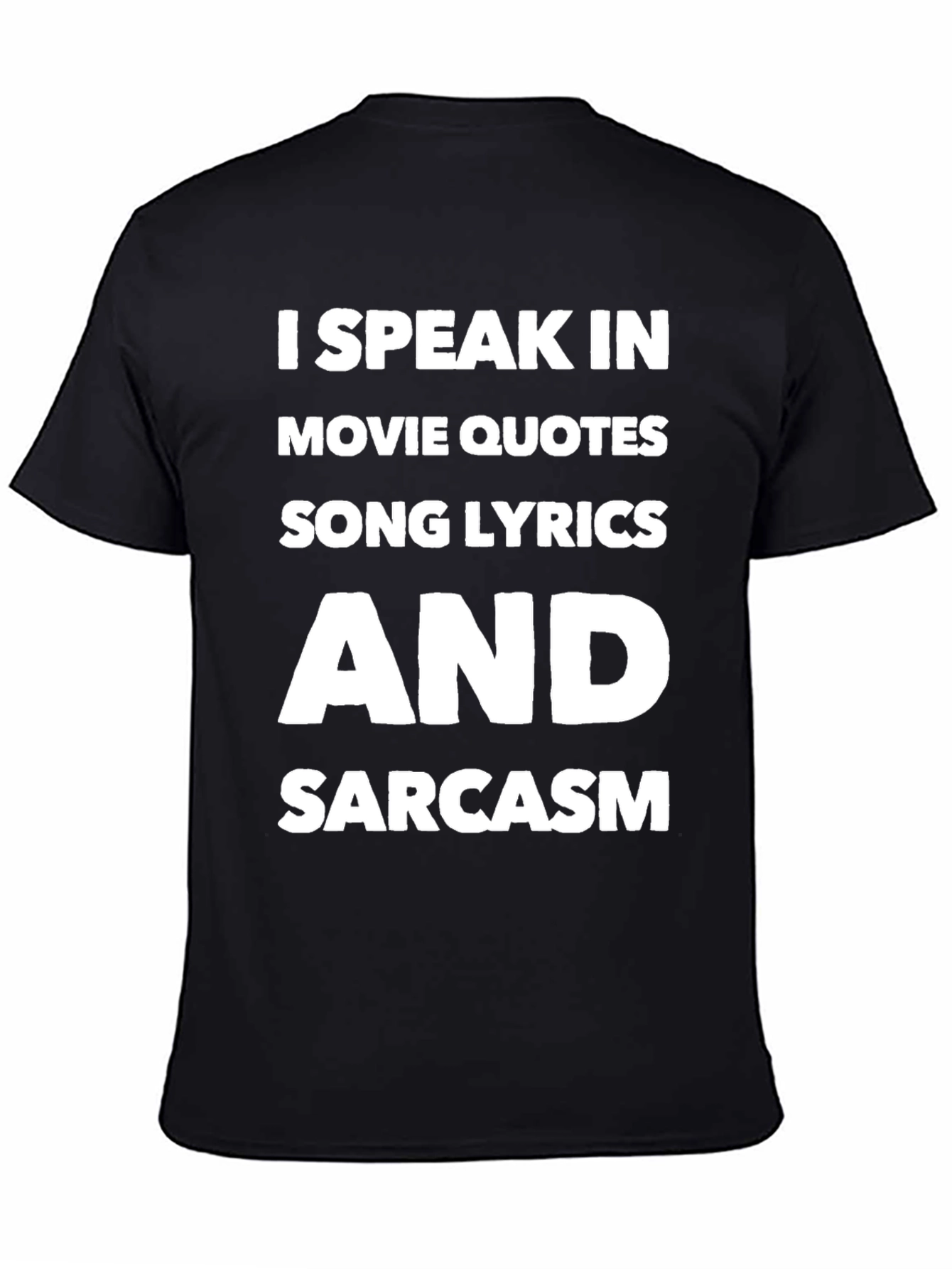 Speak Movie Quotes Song Lyrics Sarcasm T-Shirt