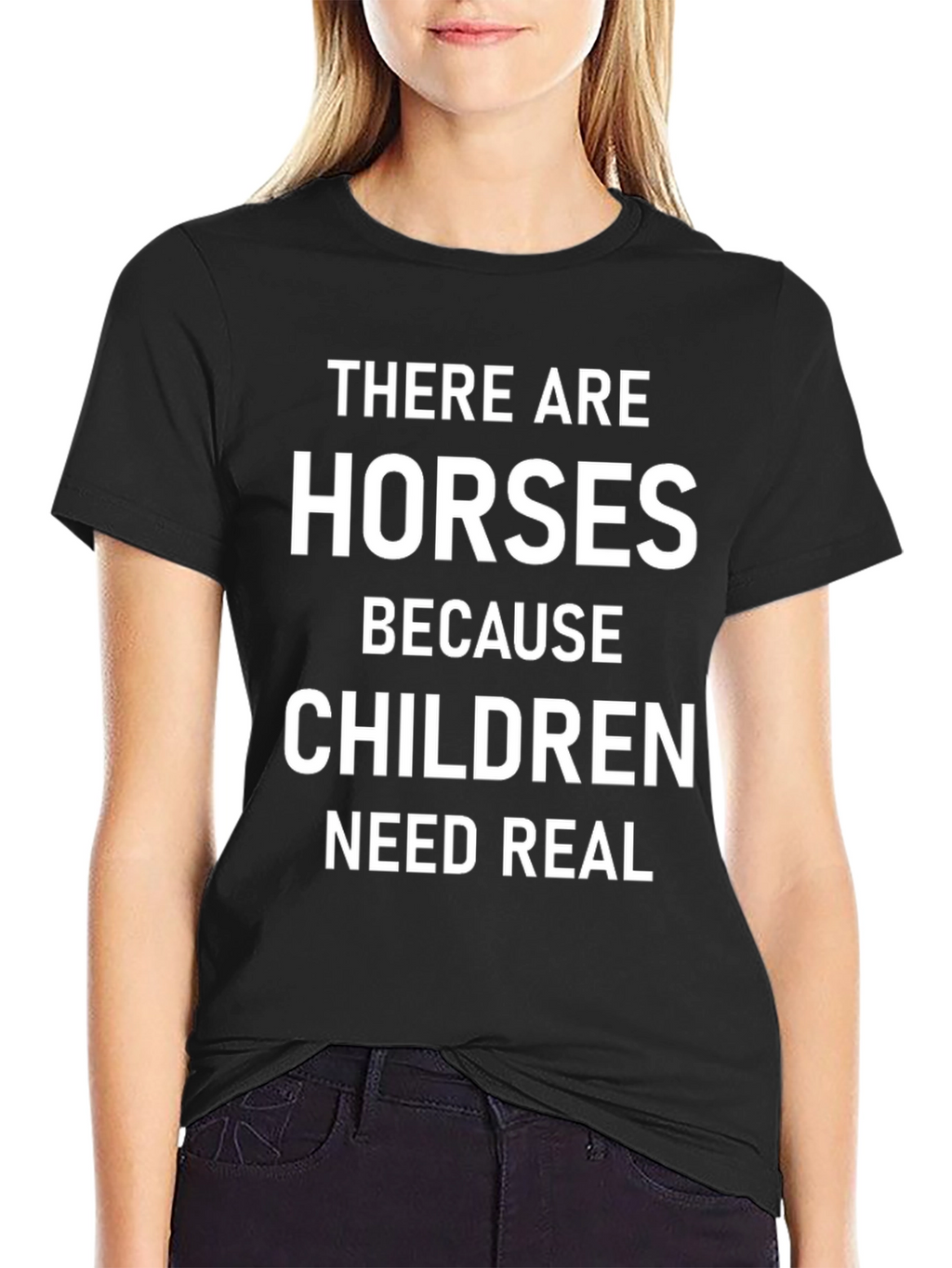 Horses Because Children Need Real Black T-Shirt