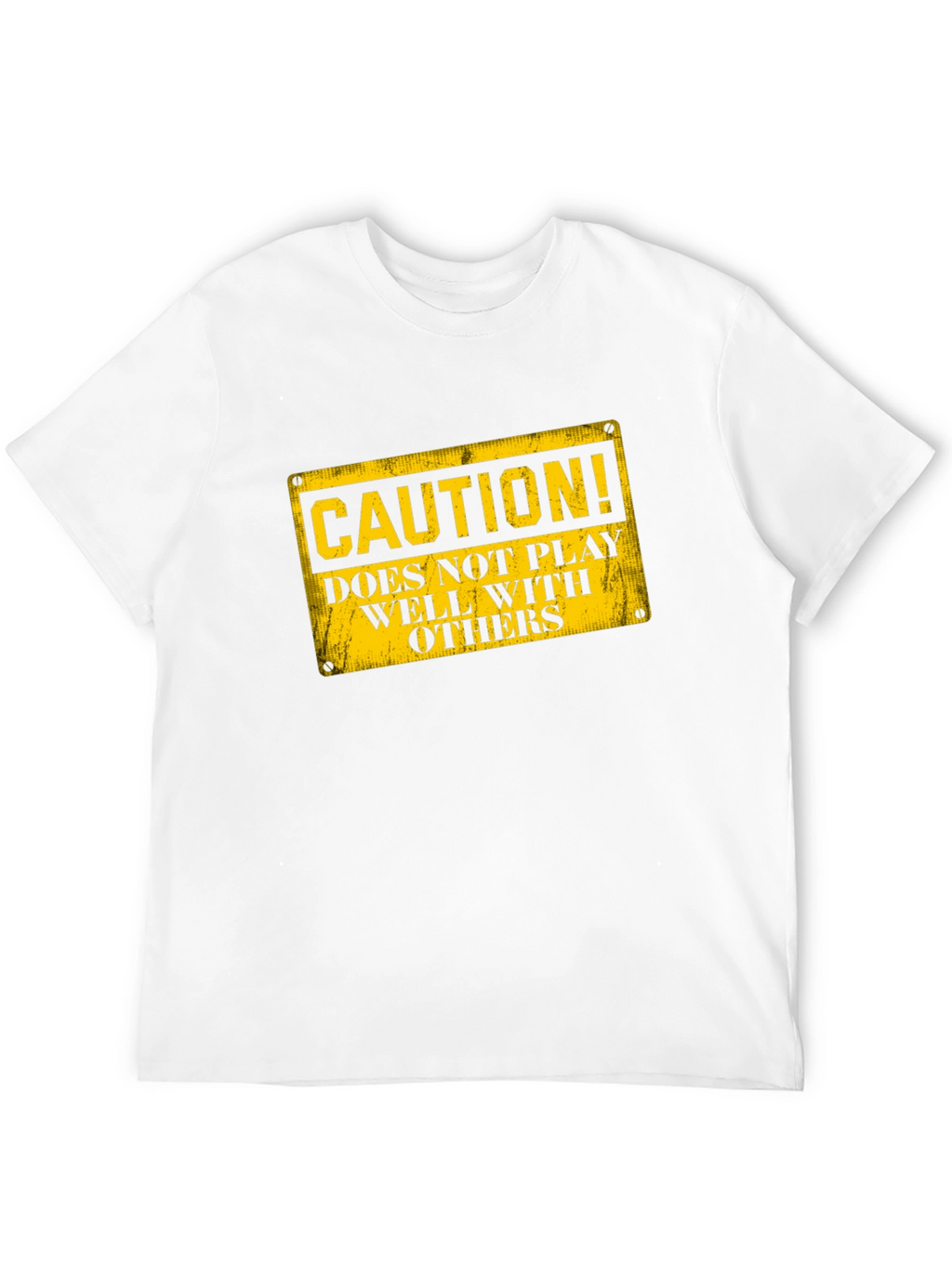 Caution: Does Not Play Well With Others T-Shirt