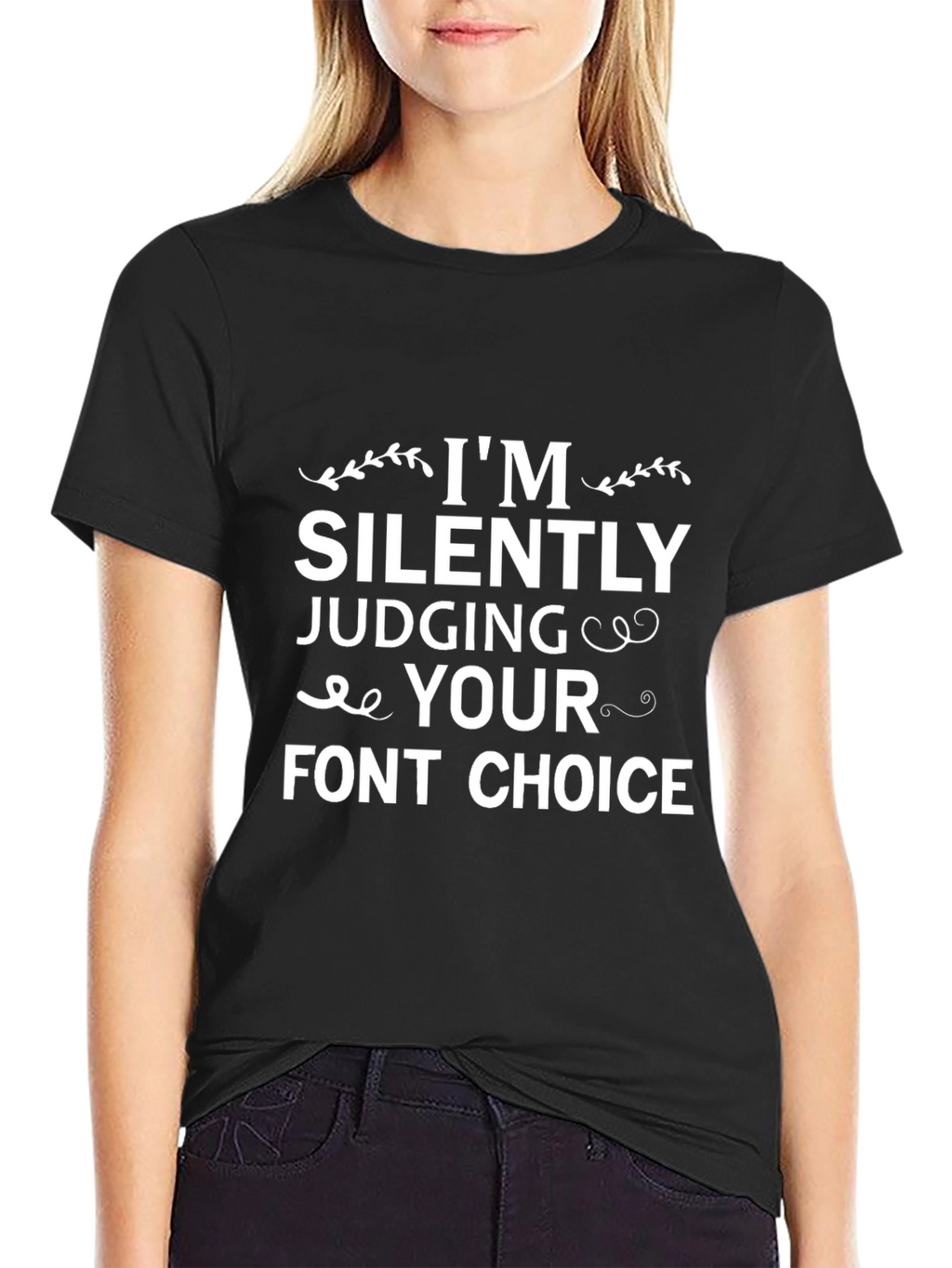 Funny Font Choice T-Shirt