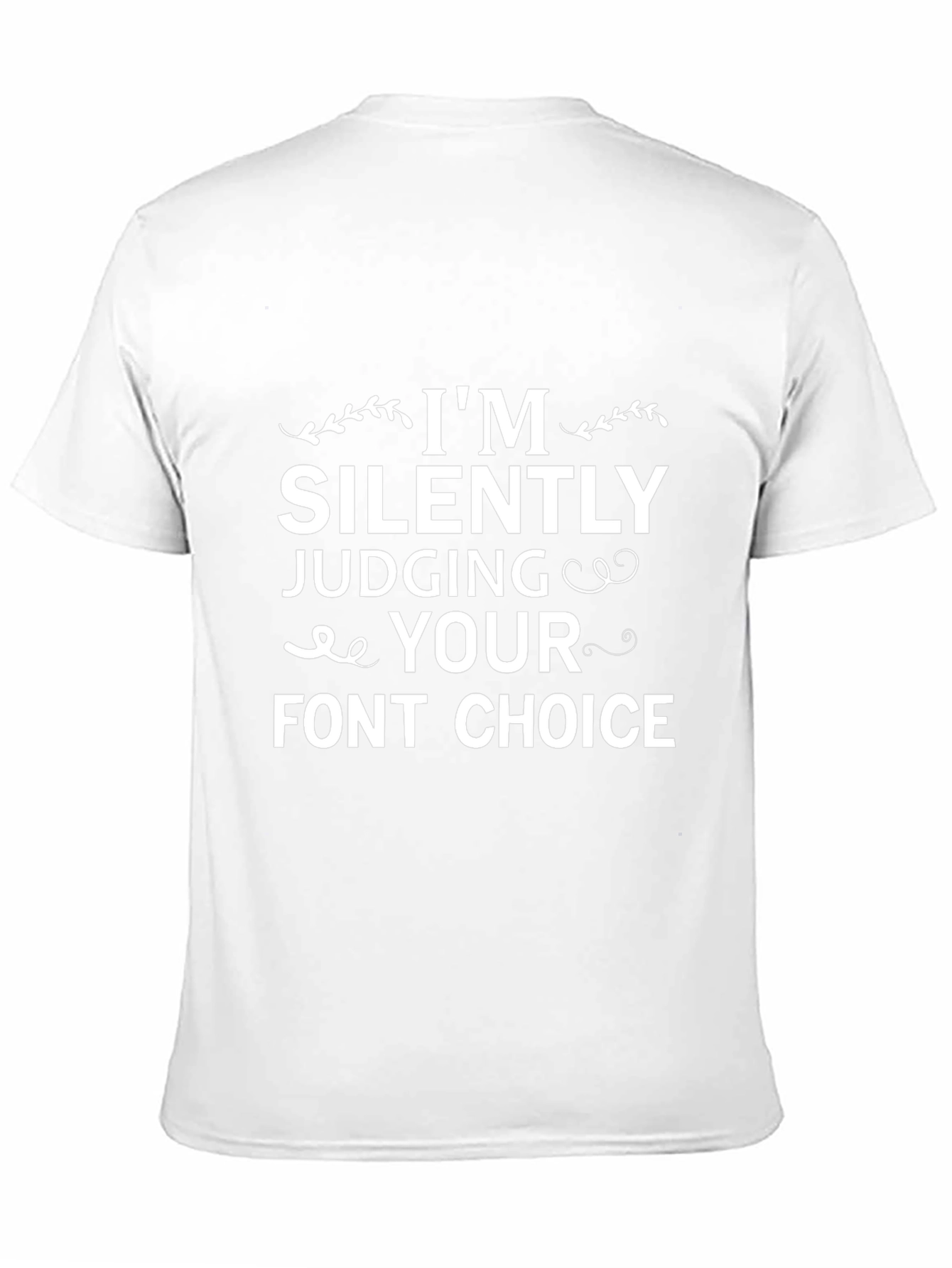 Funny Font Choice T-Shirt