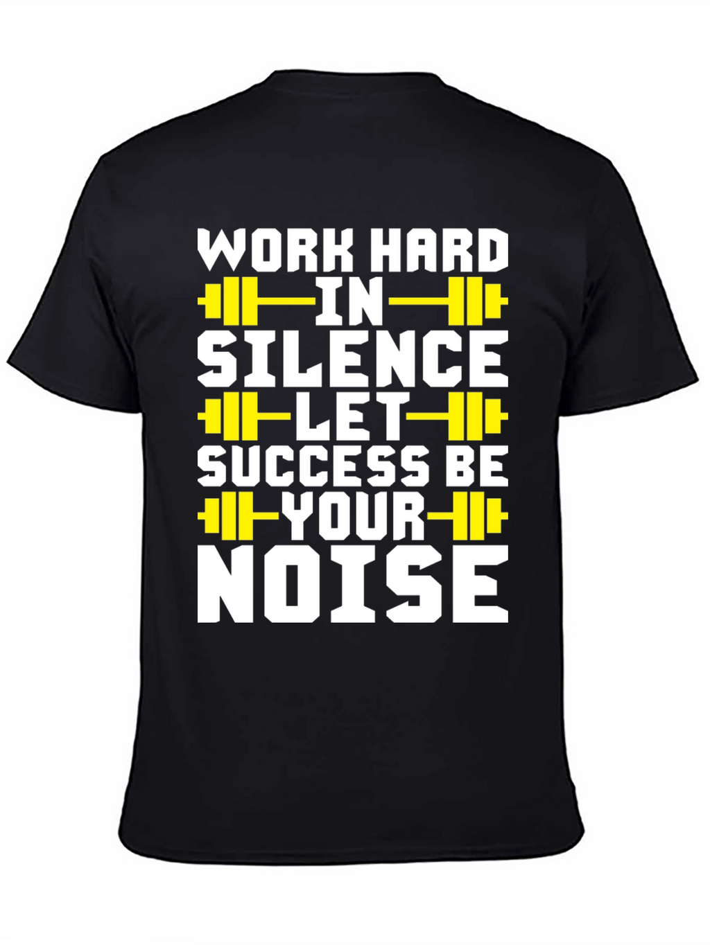 Work Hard in Silence T-Shirt