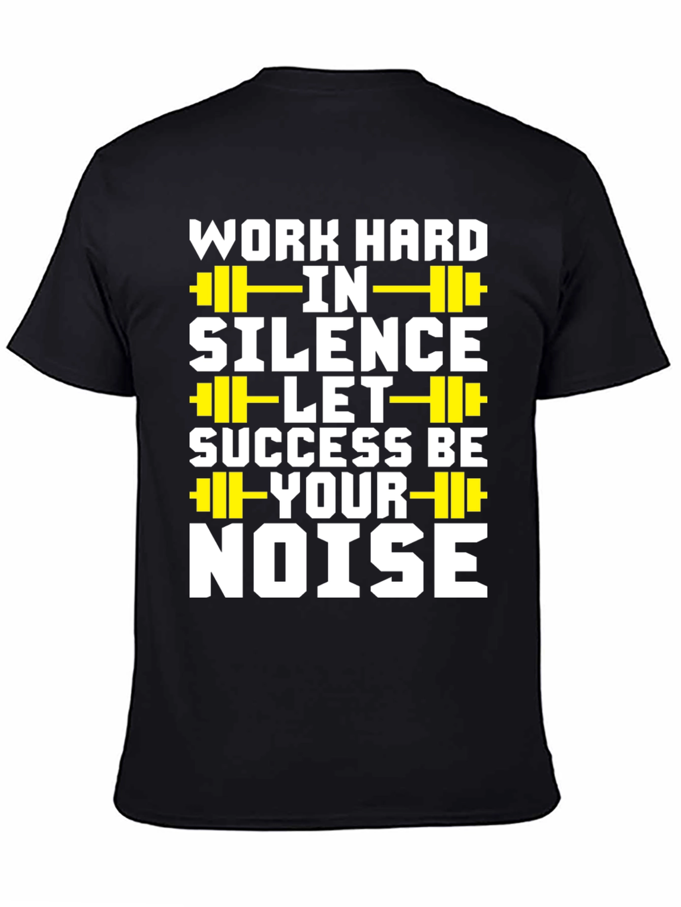 Work Hard in Silence T-Shirt