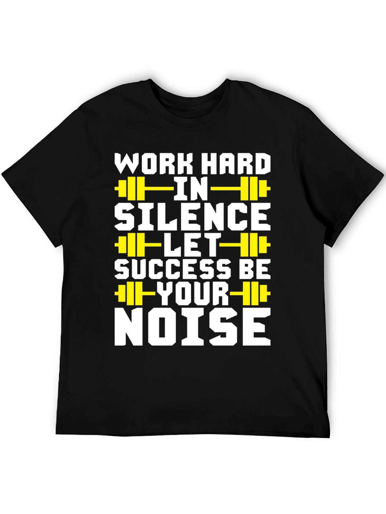 Work Hard in Silence T-Shirt