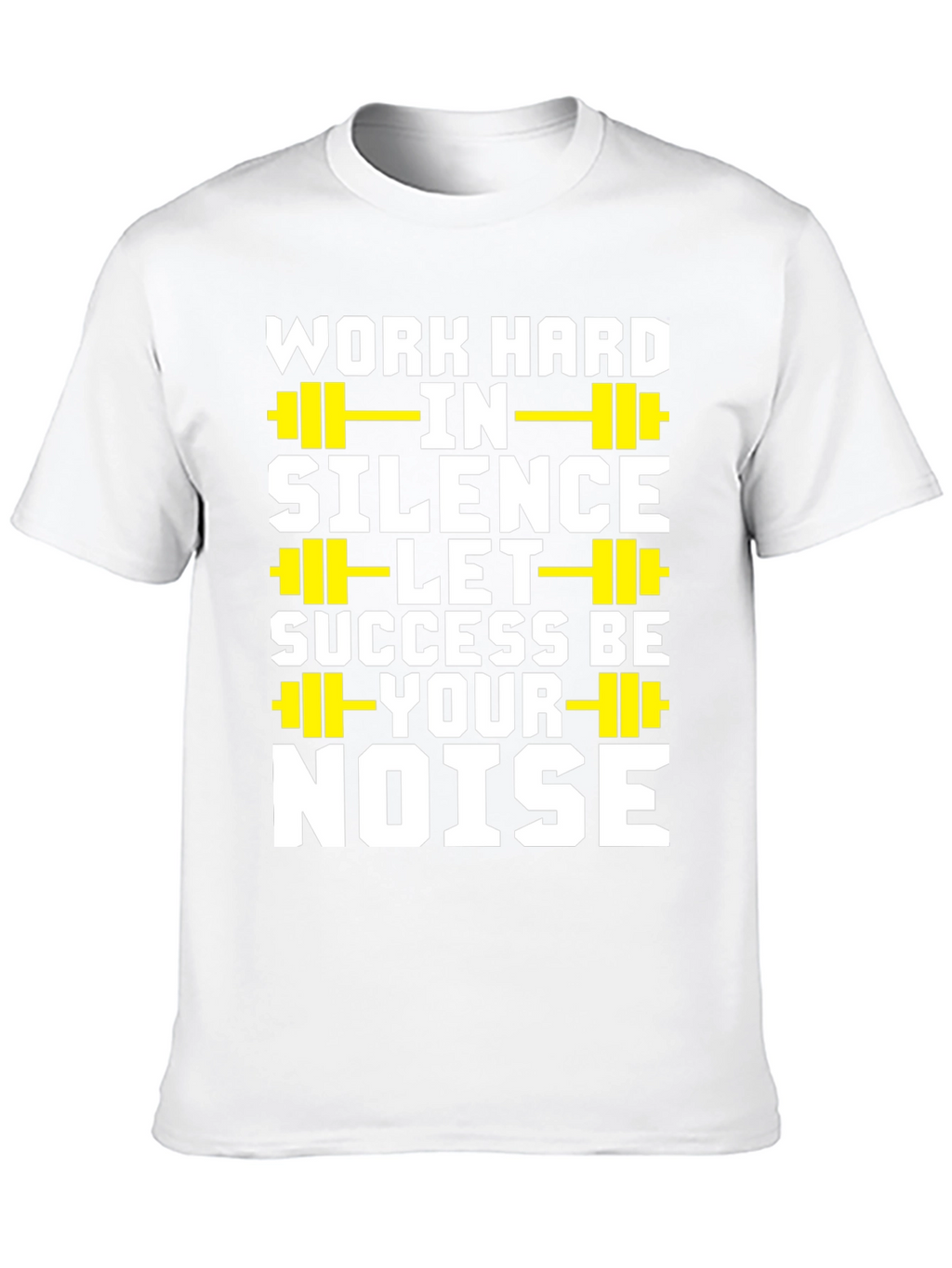 Work Hard in Silence T-Shirt