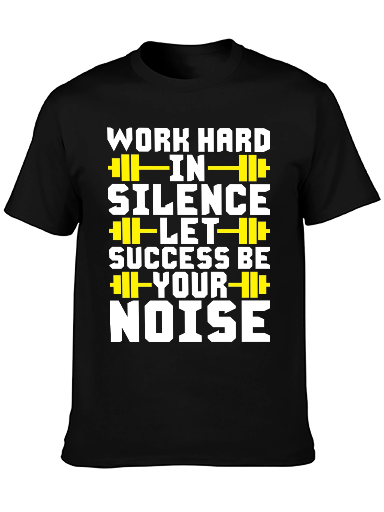 Work Hard in Silence T-Shirt