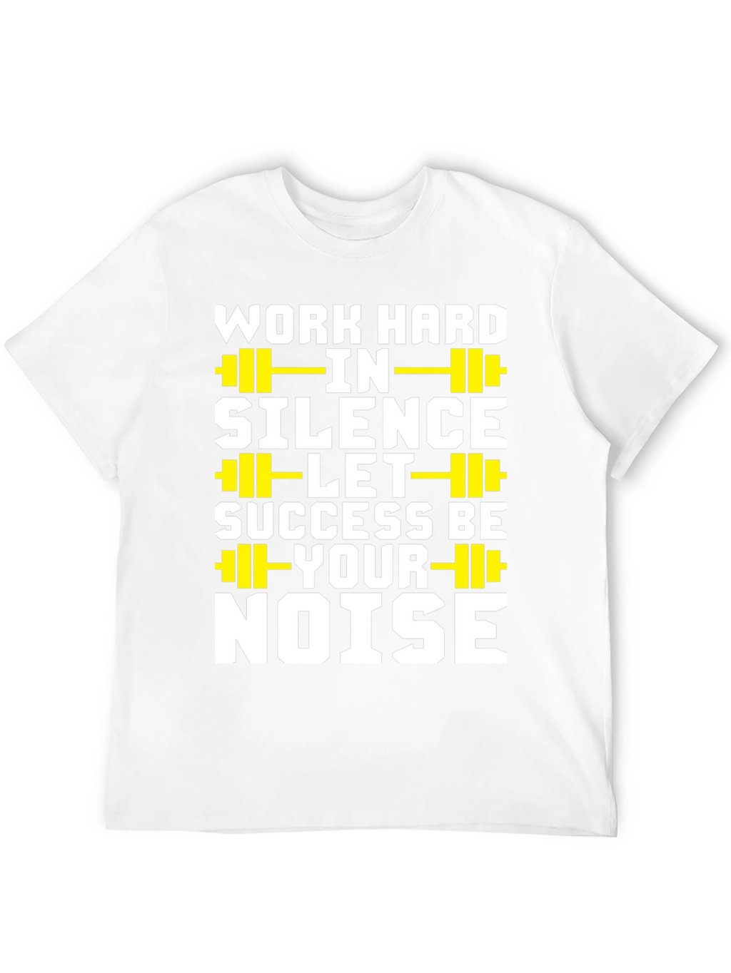 Work Hard in Silence T-Shirt