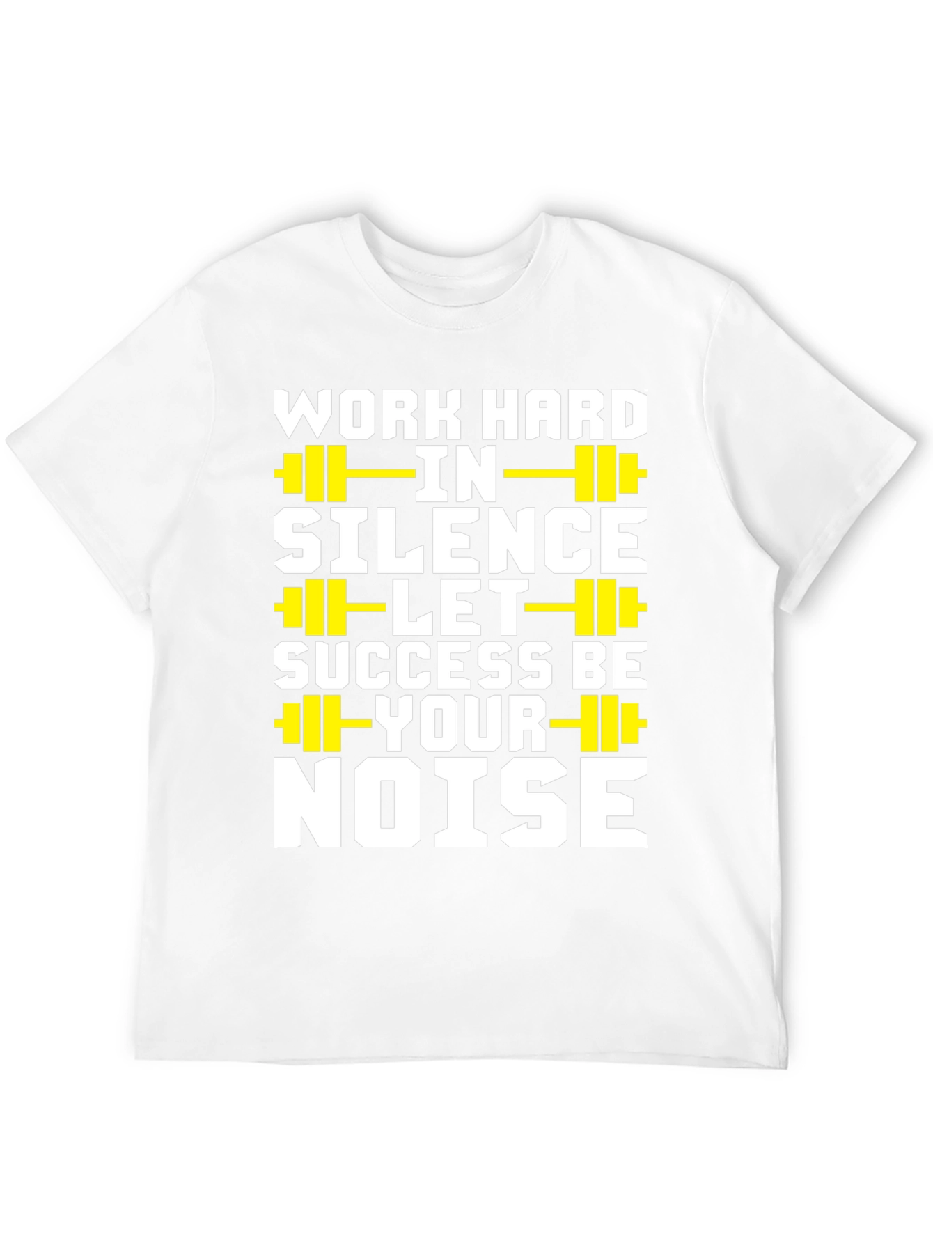 Work Hard in Silence T-Shirt