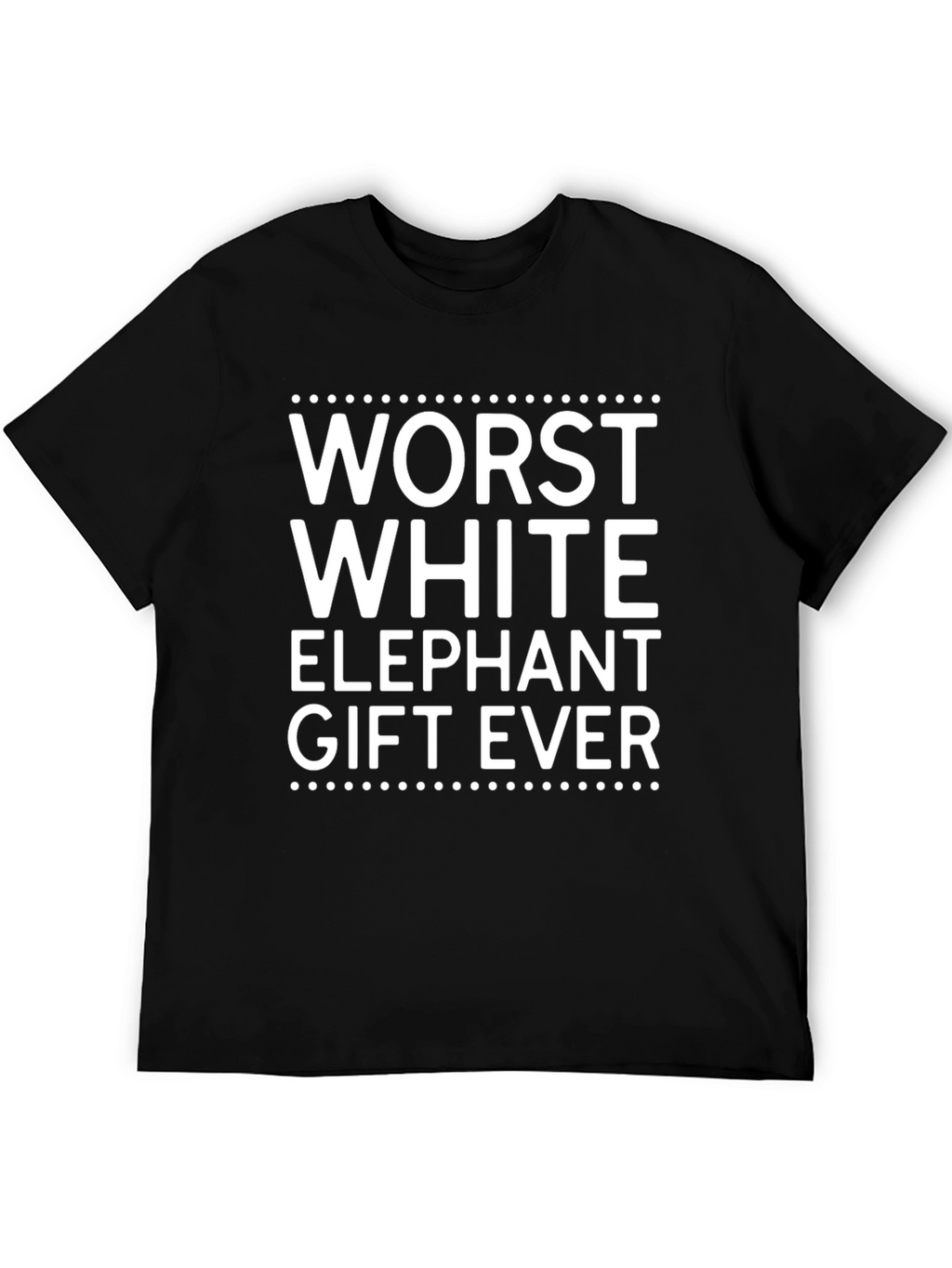 Worst White Elephant Gift Ever T-Shirt