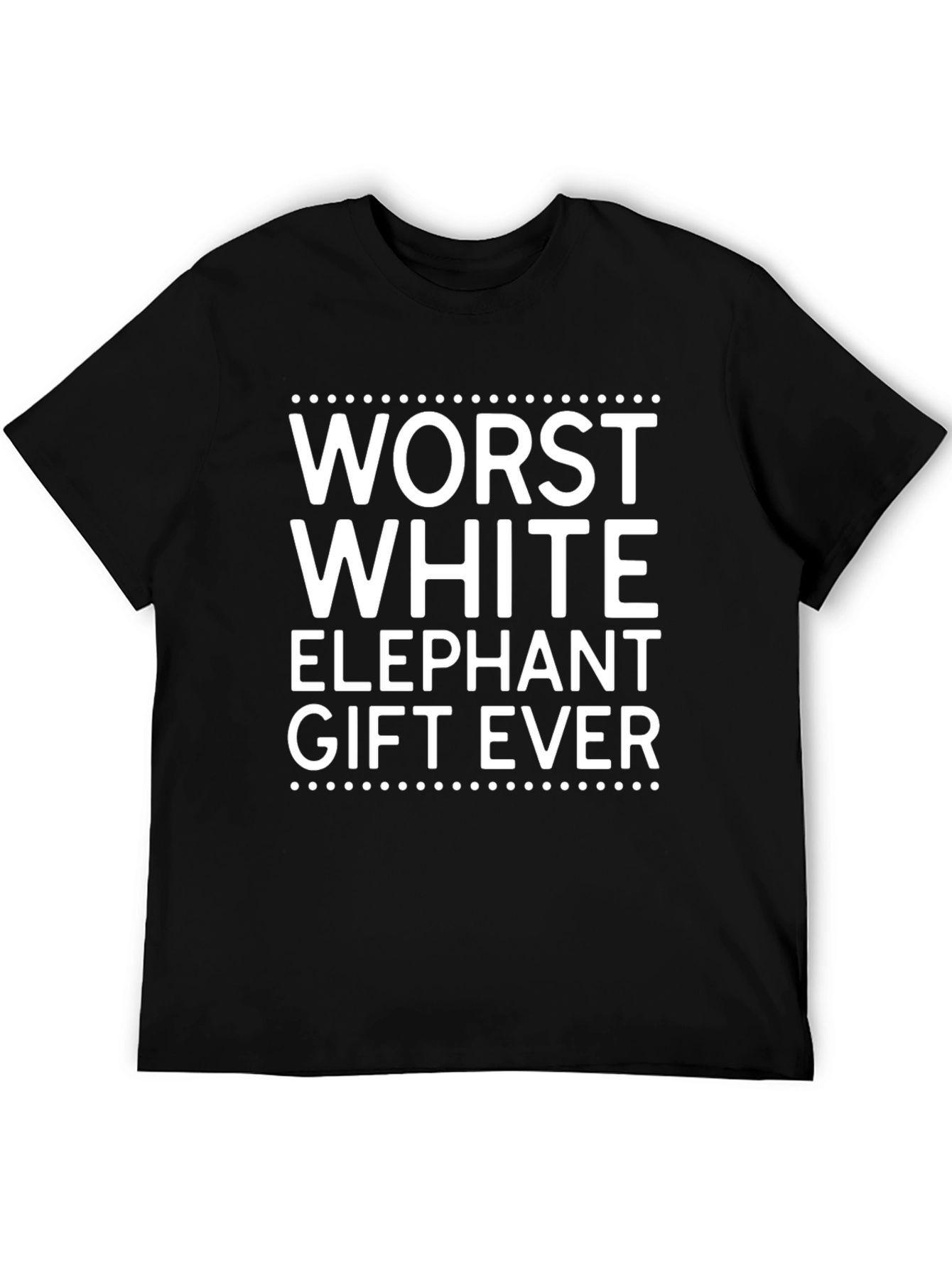 Worst White Elephant Gift Ever T-Shirt