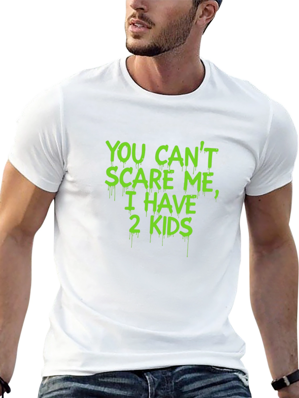 You Cant Scare Me I Have 2 Kids T-Shirt