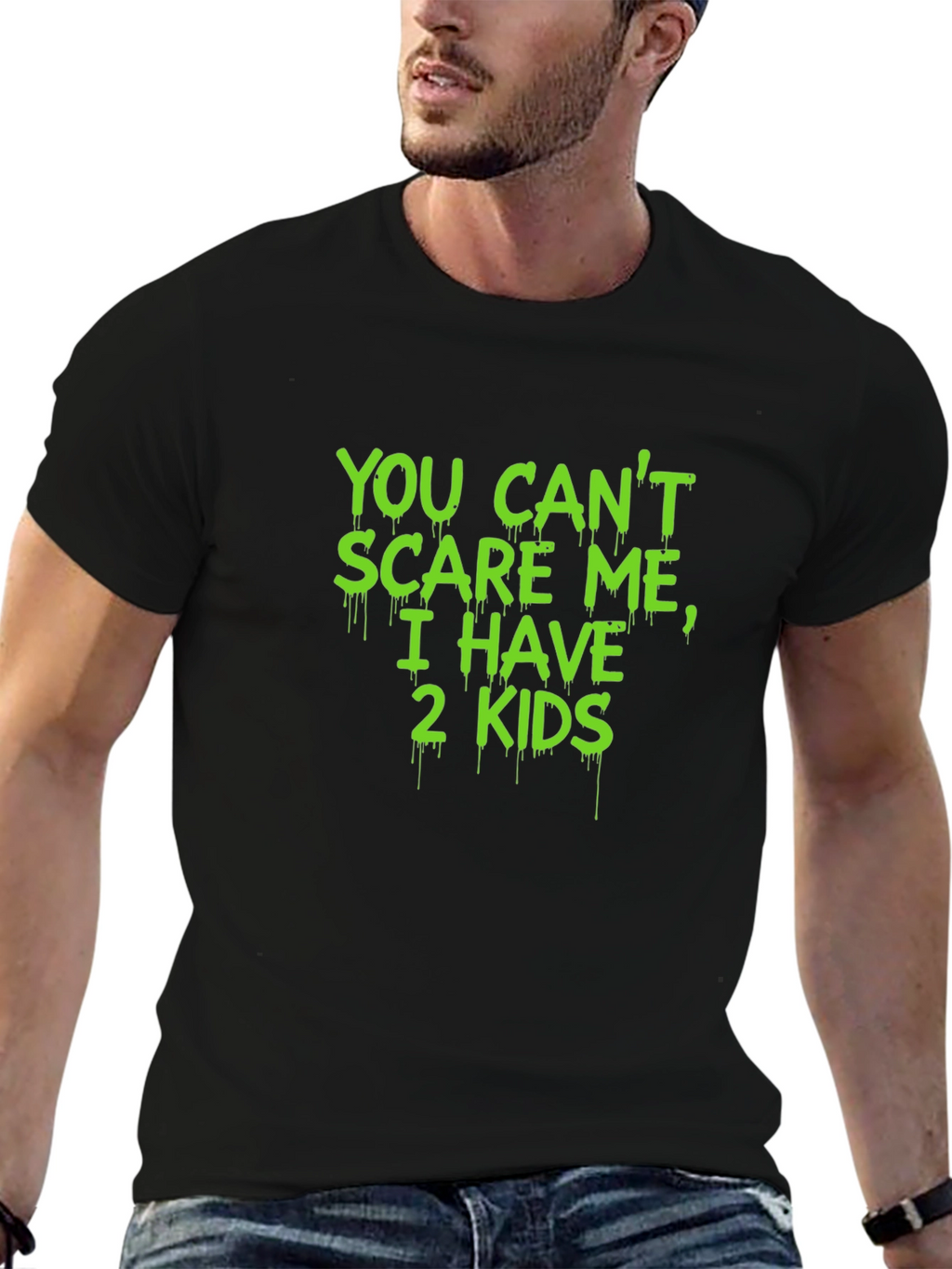 You Cant Scare Me I Have 2 Kids T-Shirt
