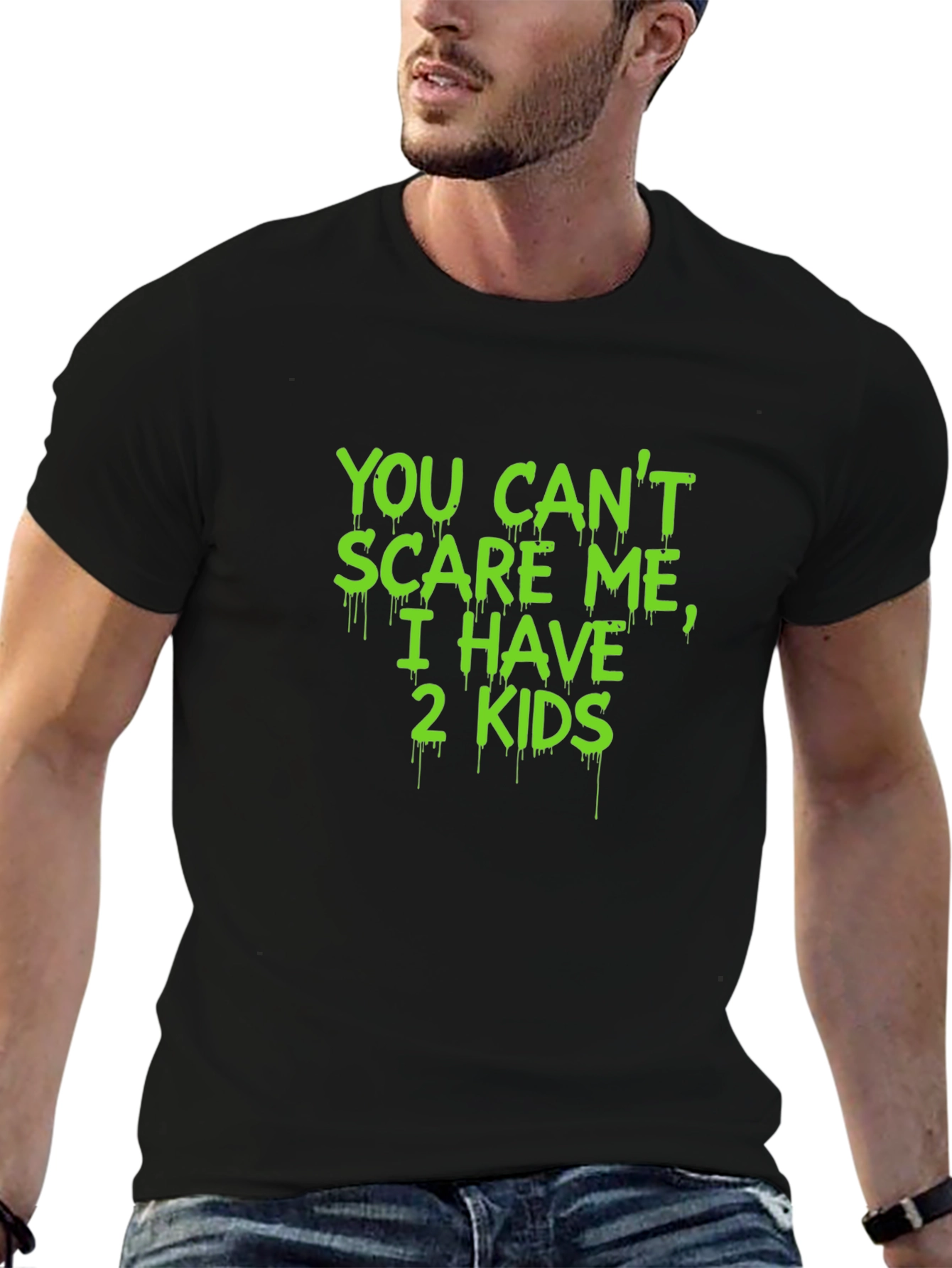 You Cant Scare Me I Have 2 Kids T-Shirt