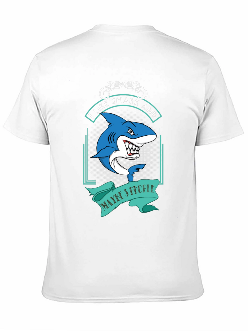 I Like Sharks and Maybe 5 People Funny T-Shirt