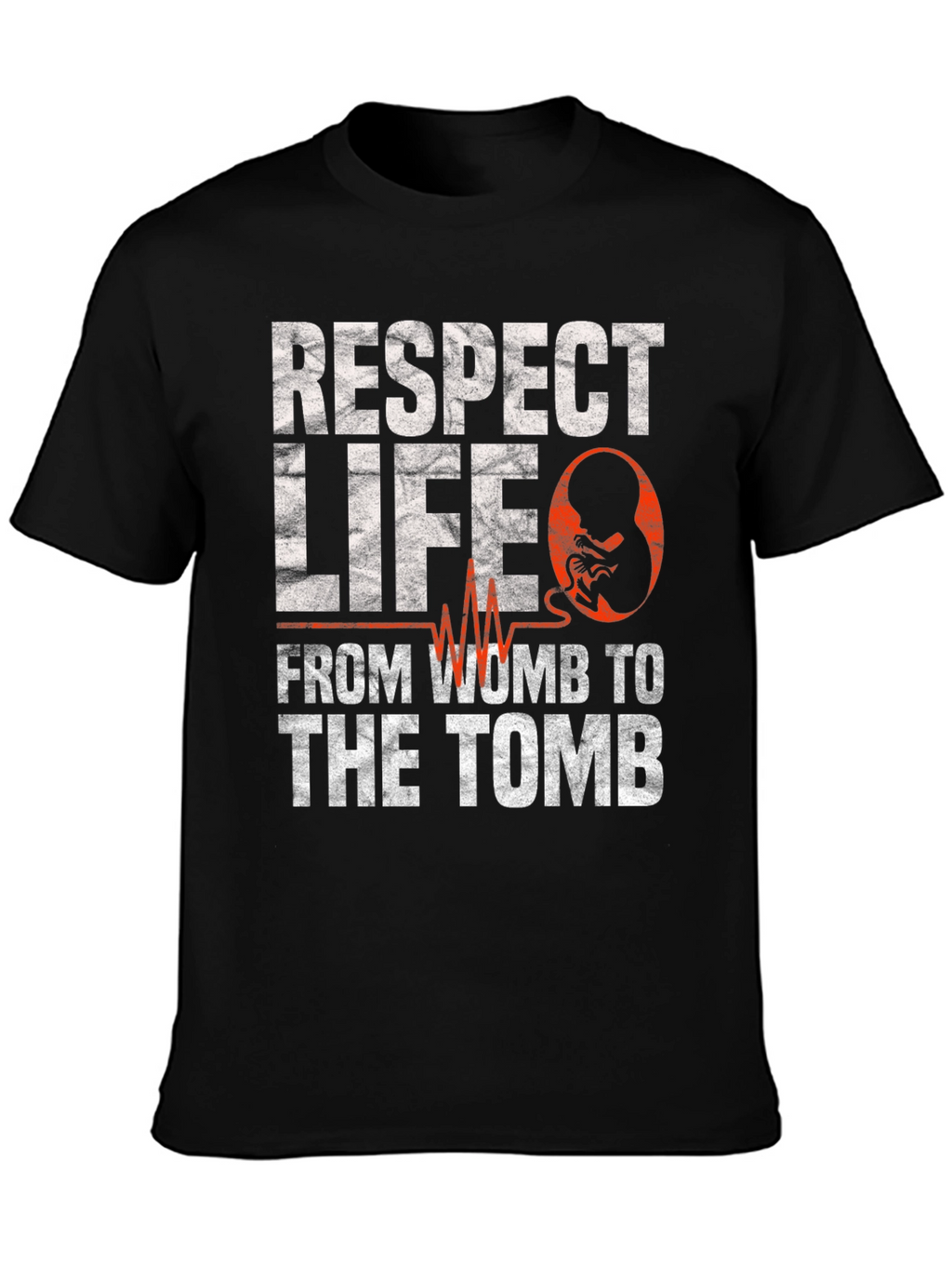 Respect Life From Womb to Tomb Pro-Life T-Shirt