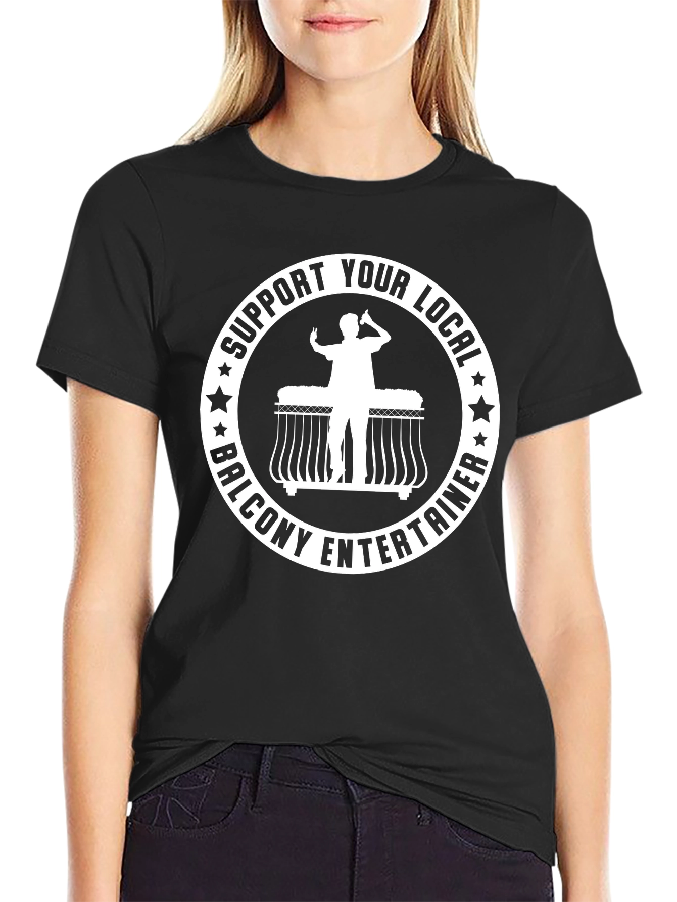 Support Your Local Balcony Entertainer T-Shirt