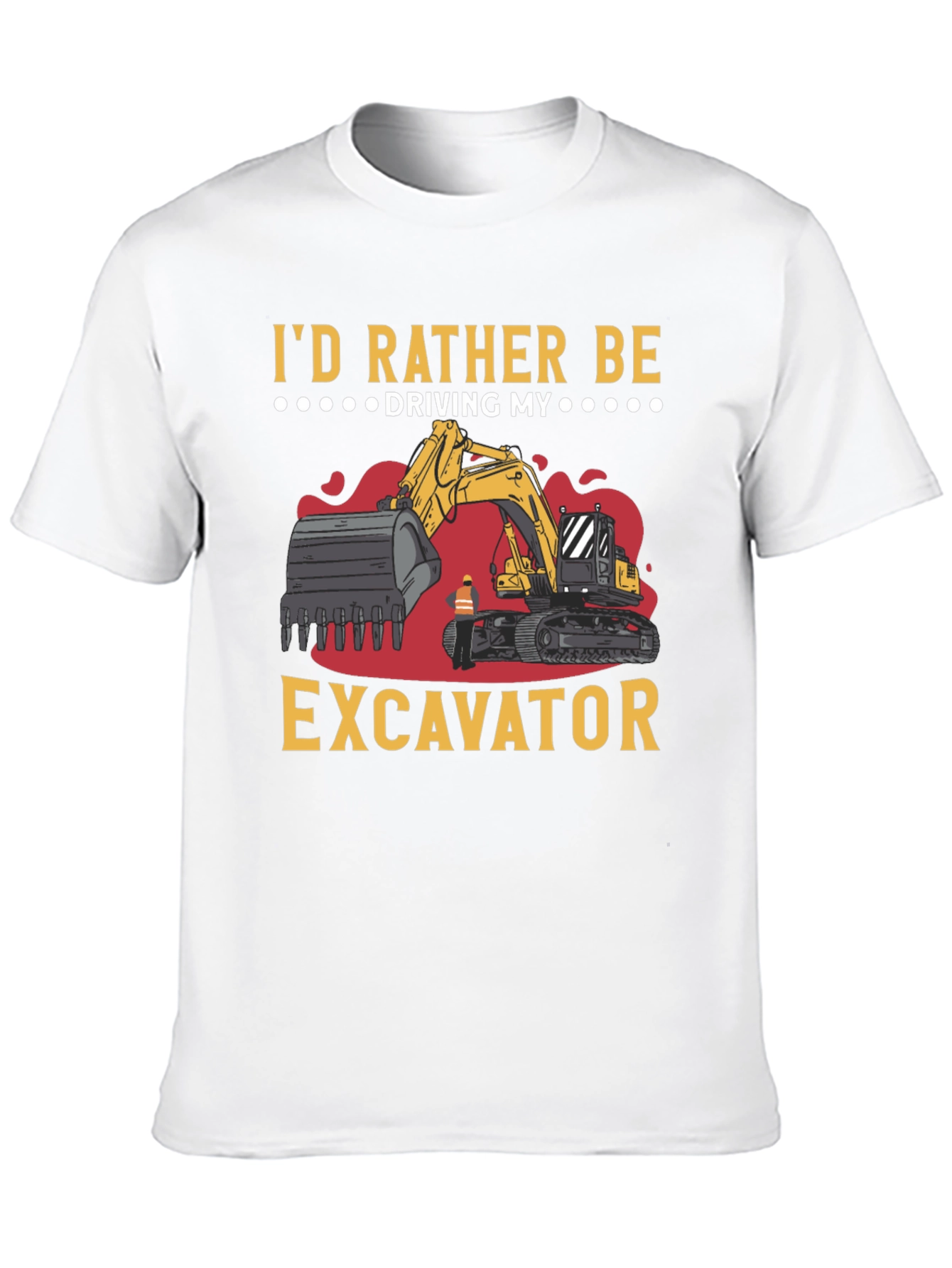 Id Rather Be Driving My Excavator Black T-Shirt