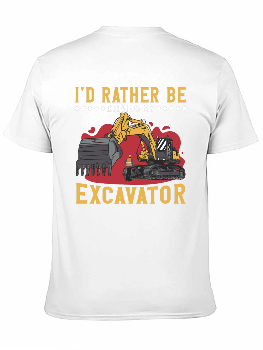 Id Rather Be Driving My Excavator Black T-Shirt