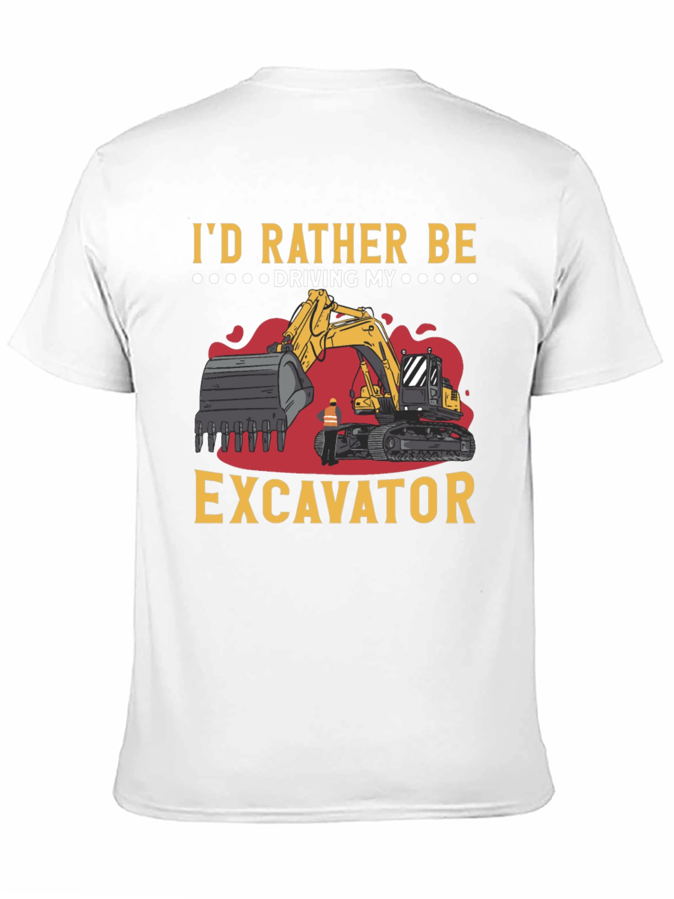 Id Rather Be Driving My Excavator Black T-Shirt
