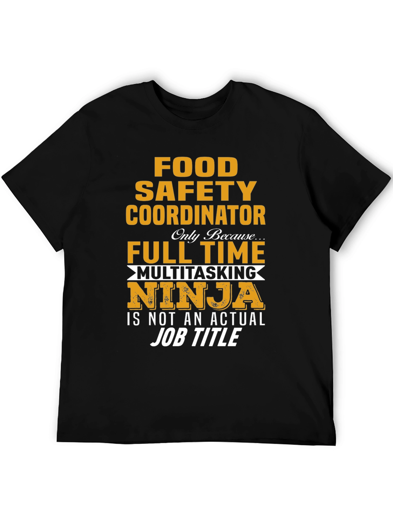 Food Safety Coordinator Multitasking Ninja T-Shirt