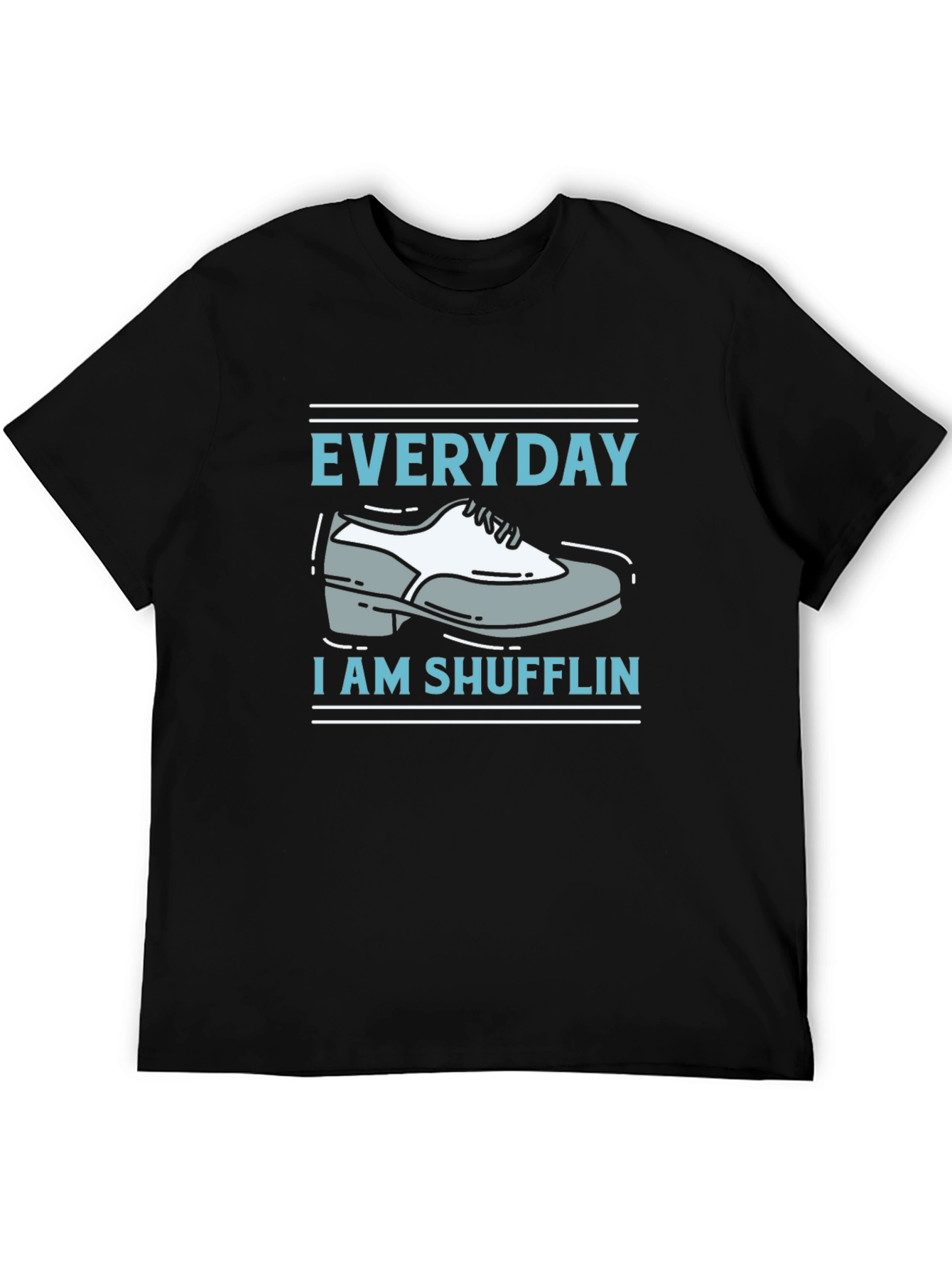 Everyday Im Shufflin T-Shirt